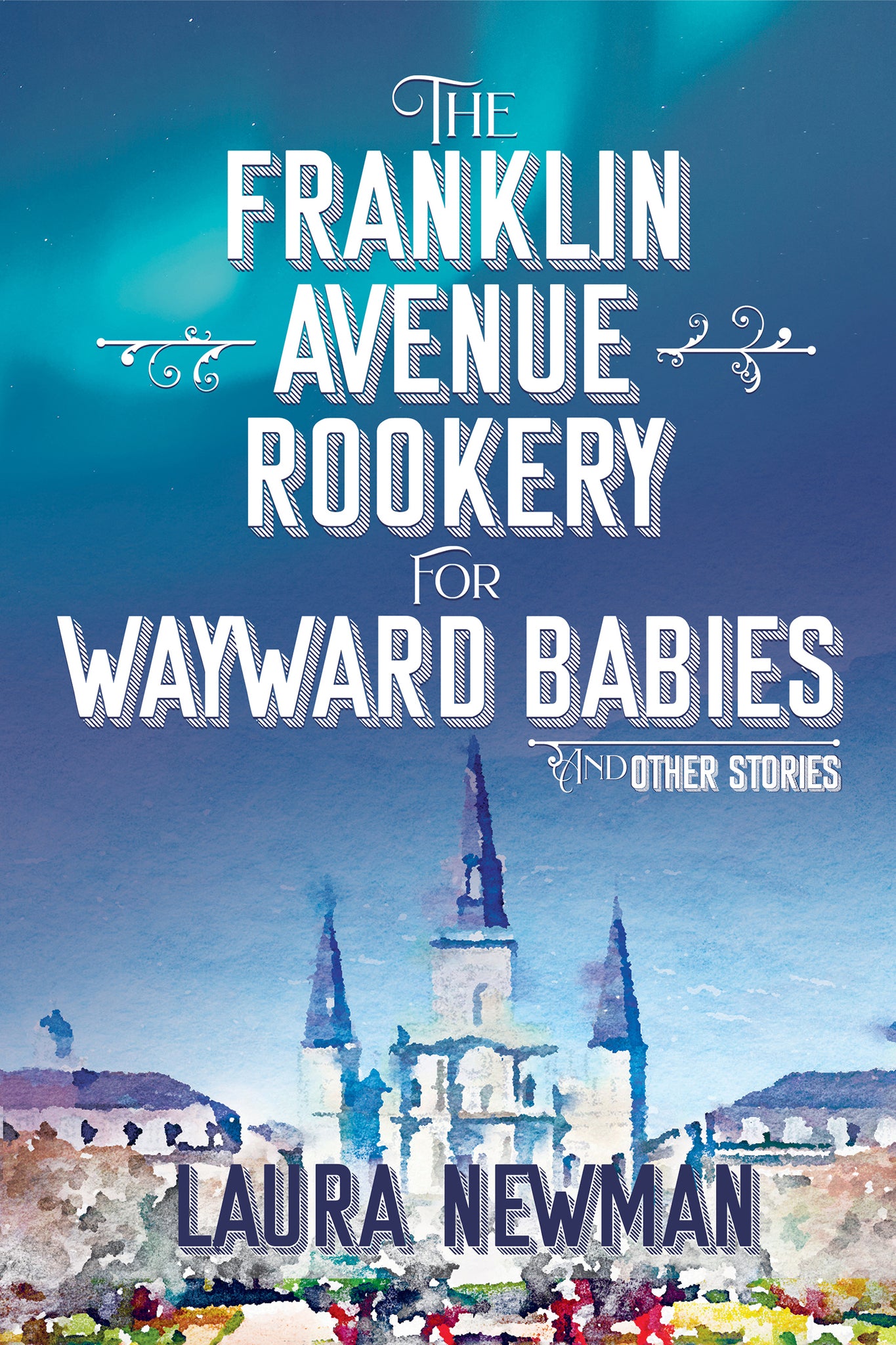 Cover image for The Franklin Avenue Rookery for Wayward Babies and Other Stories ISBN 9781883285968