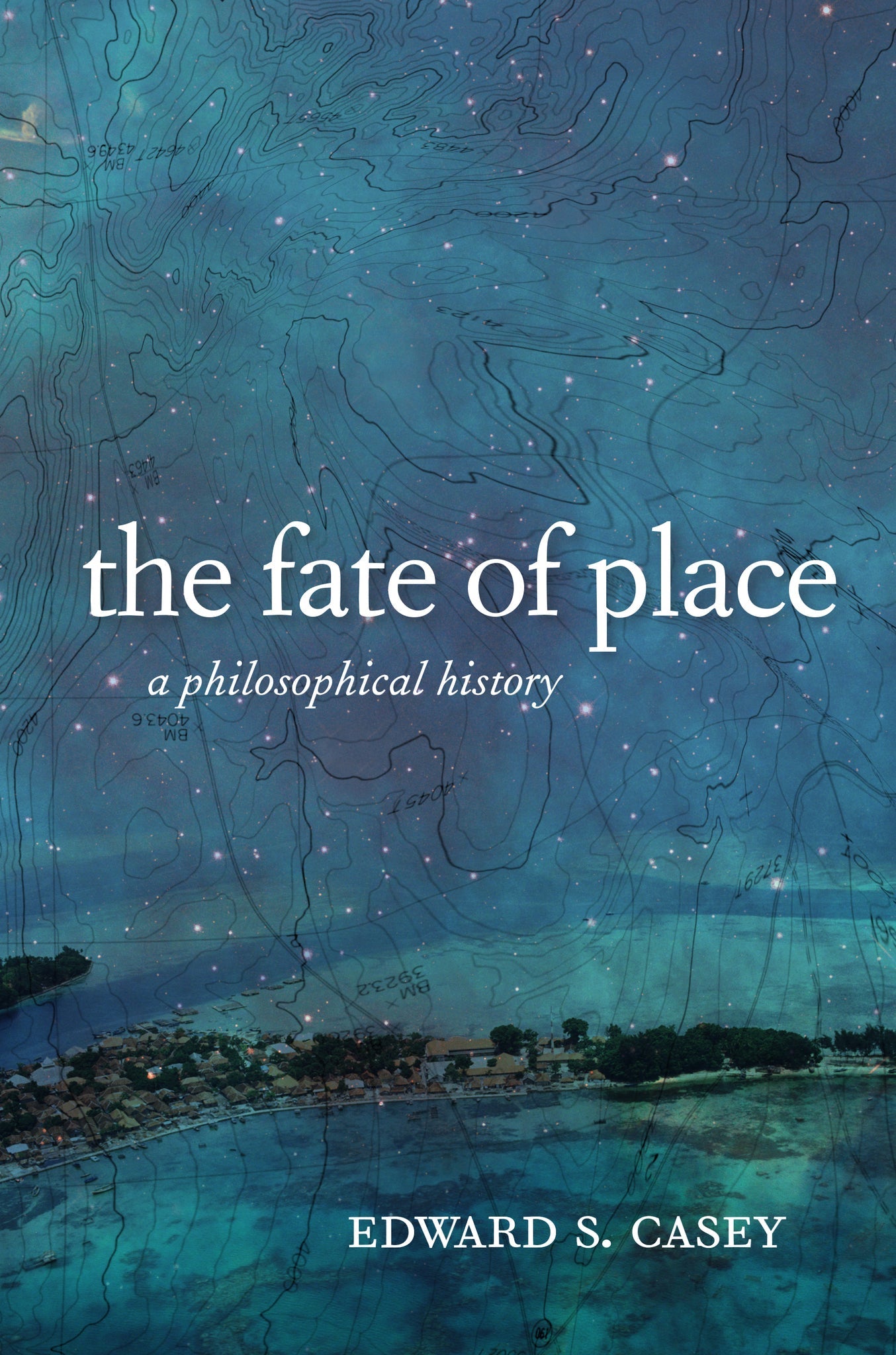 Cover image for The Fate of Place ISBN 9780520954564