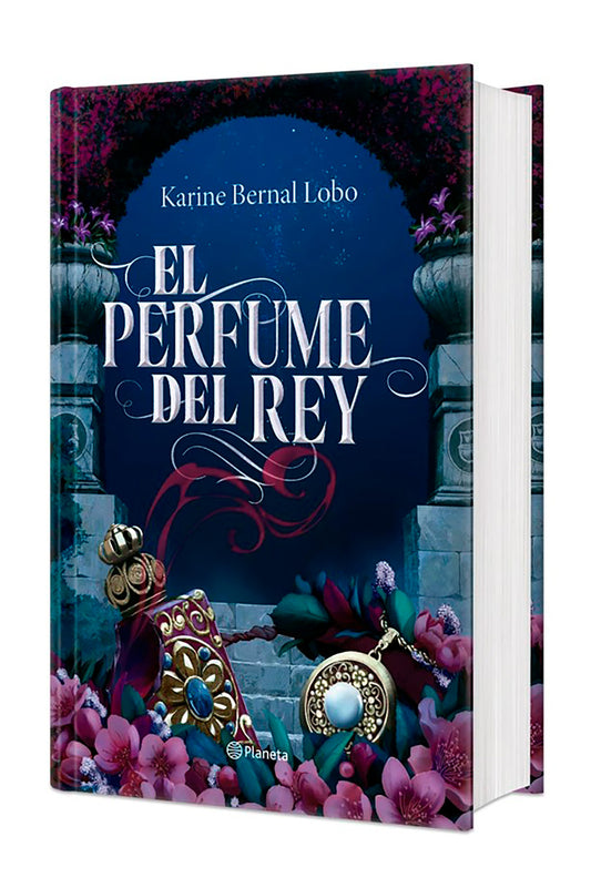El perfume del rey. Edición Tapa Dura / The King’s Perfume