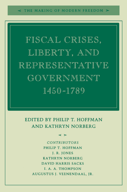 Fiscal Crises, Liberty, and Representative Government 1450-1789