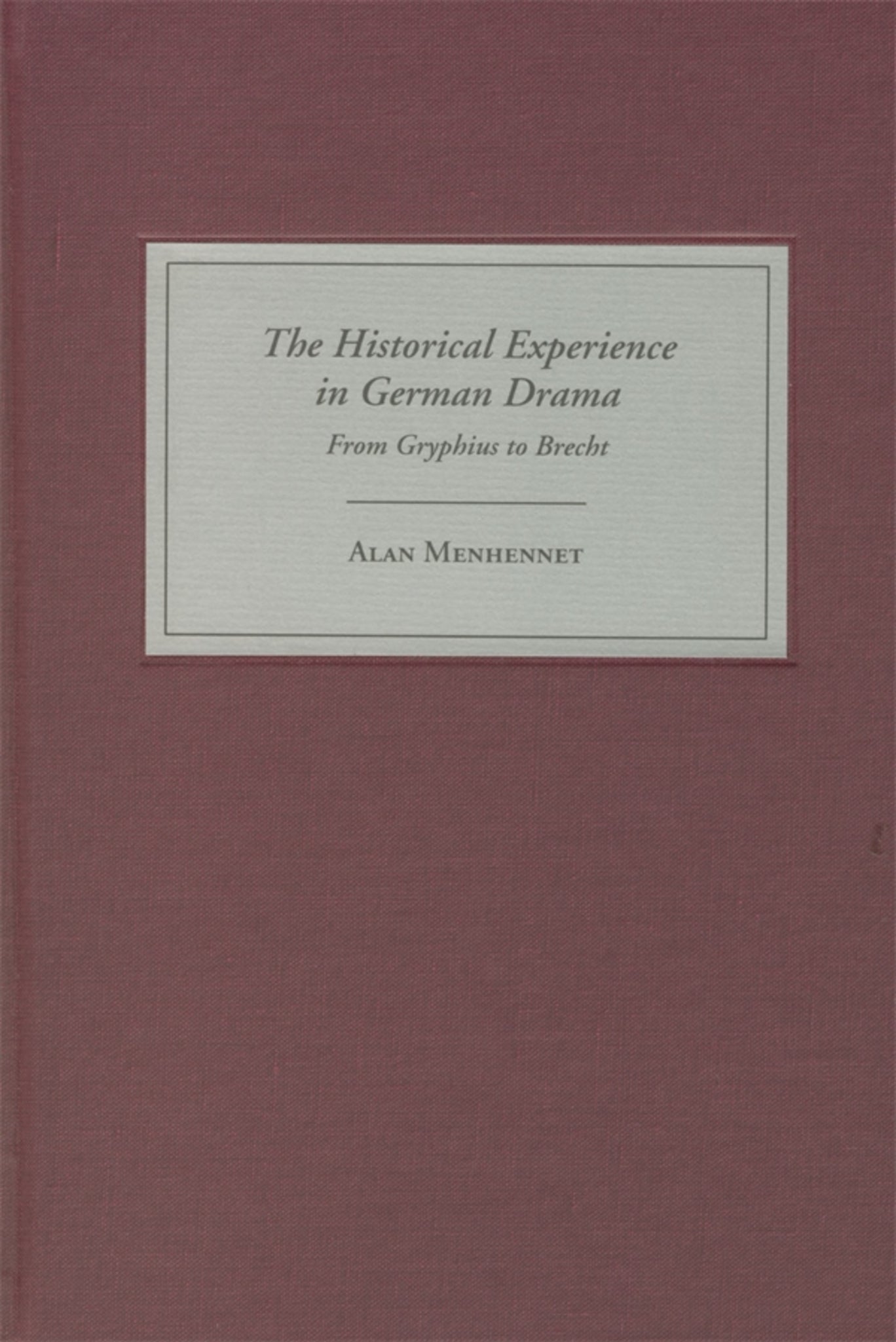 Cover image for The Historical Experience in German Drama ISBN 9781571132550