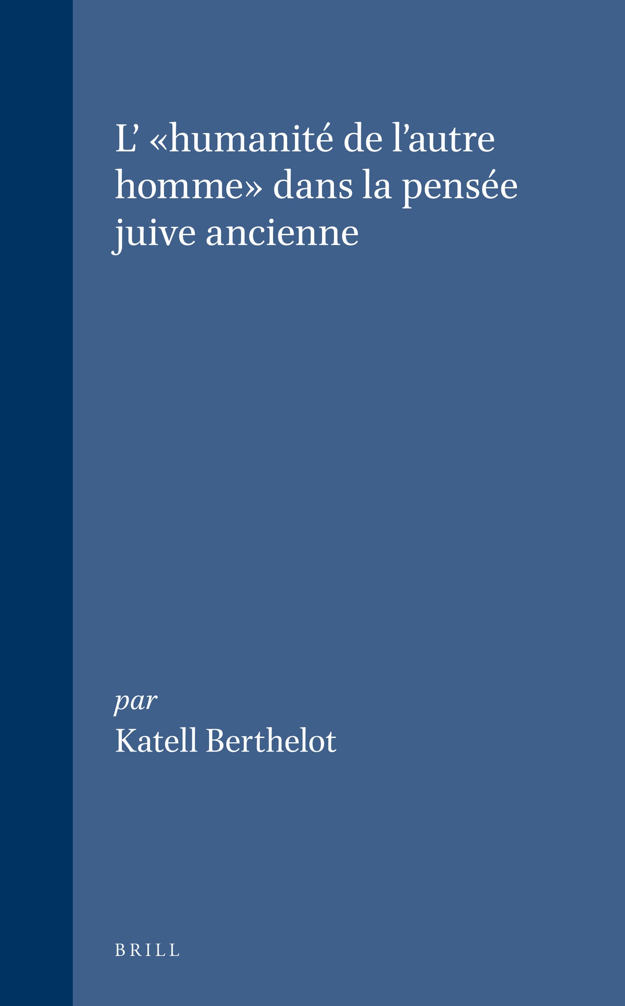 L’humanité de l’autre homme dans la pensée juive ancienne