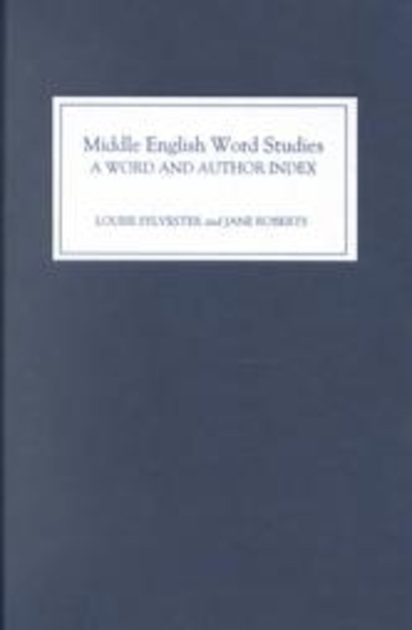 Middle English Word Studies: A Word and Author Index