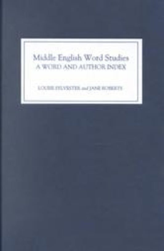 Middle English Word Studies: A Word and Author Index