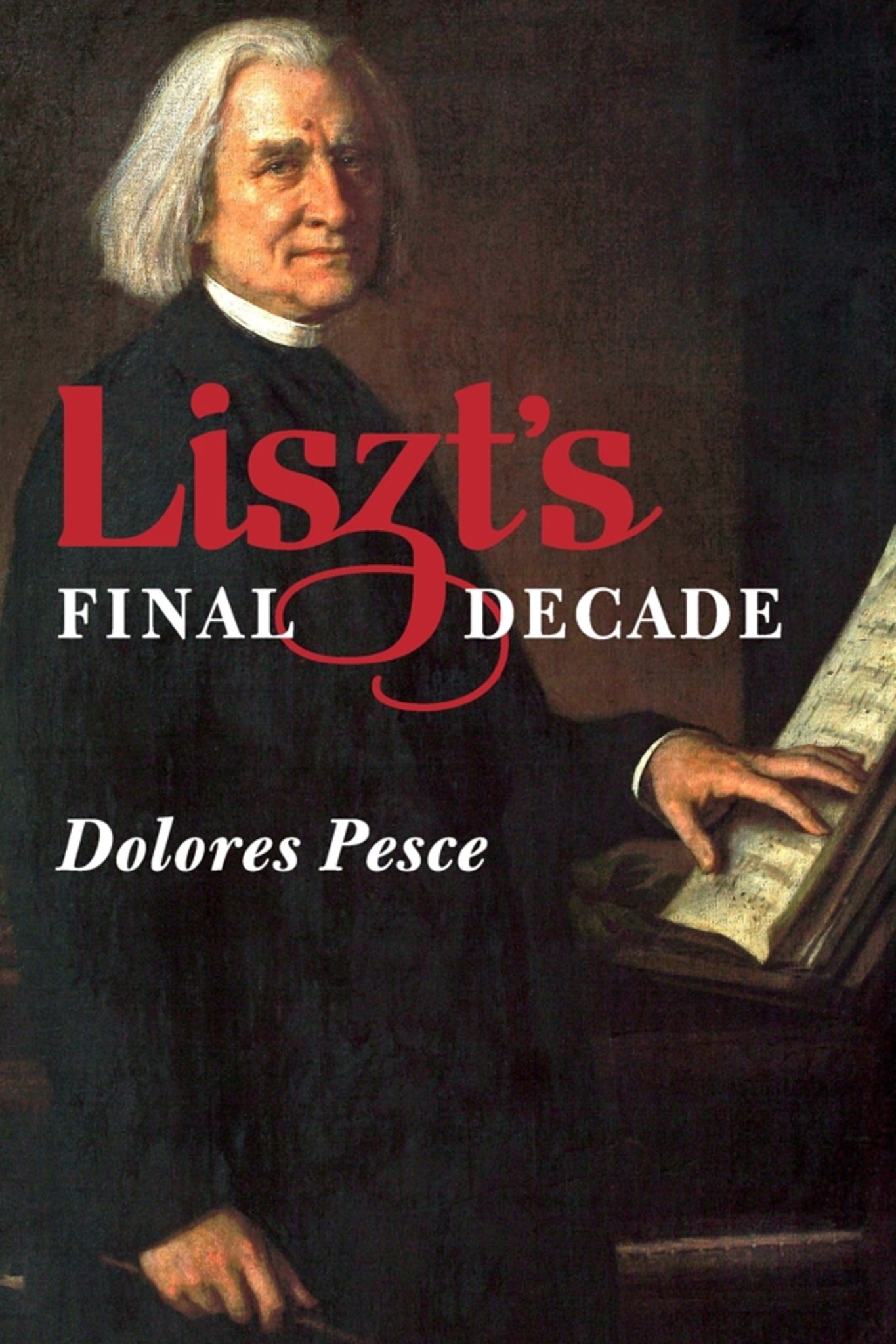Cover image for Liszt's Final Decade ISBN 9781580464840