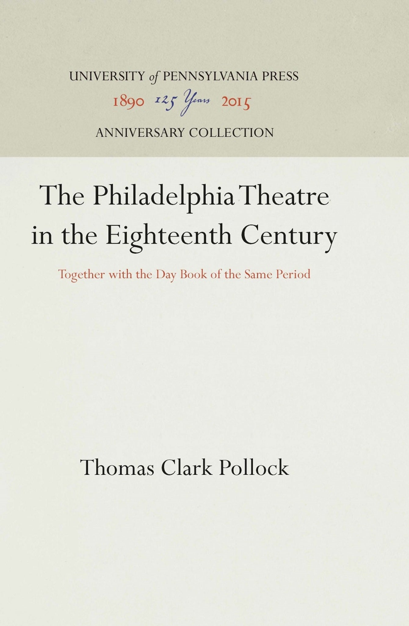 The Philadelphia Theatre in the Eighteenth Century
