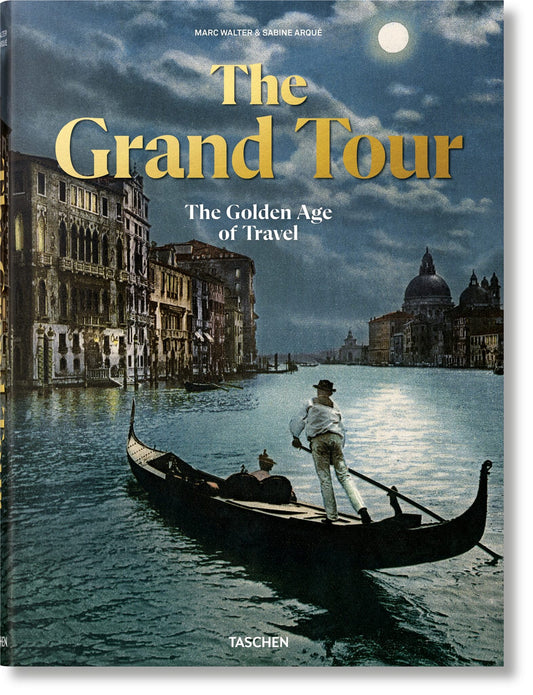 The Grand Tour. The Golden Age of Travel