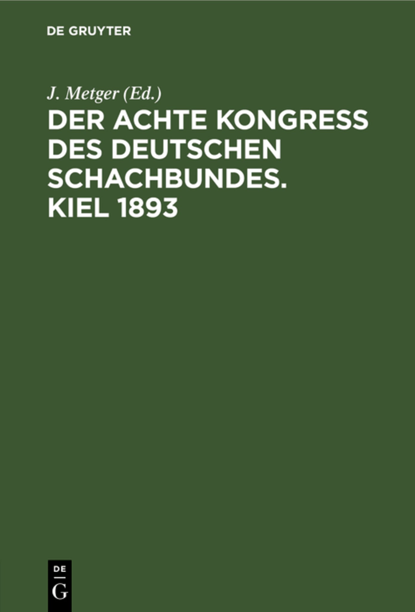 Der Achte Kongress des Deutschen Schachbundes. Kiel 1893