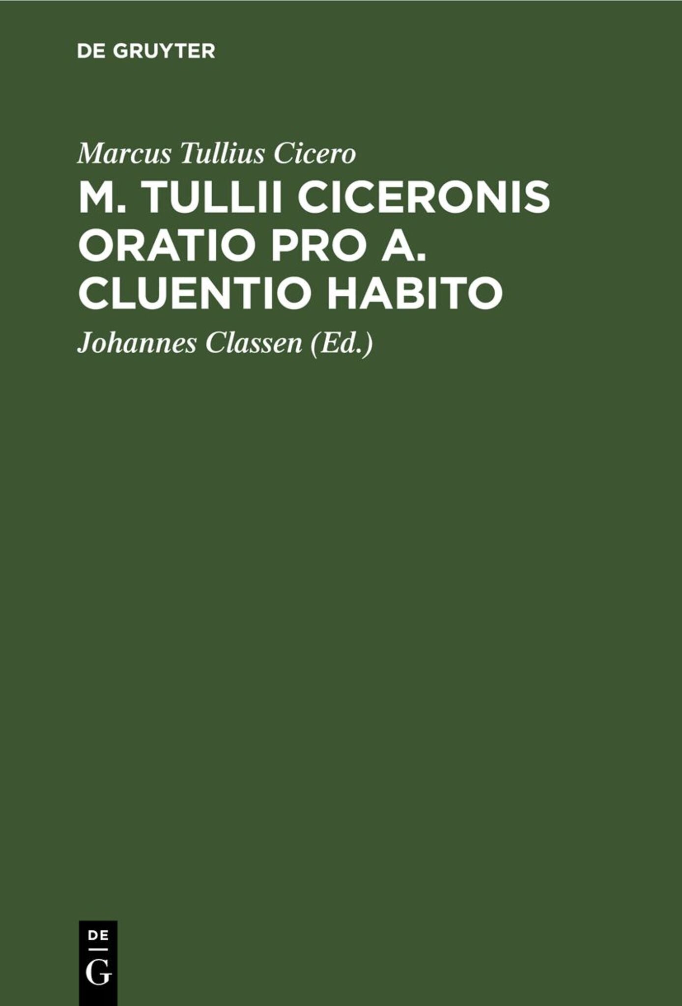 Cover image for M. Tullii Ciceronis Oratio pro A. Cluentio habito ISBN 9783112689011