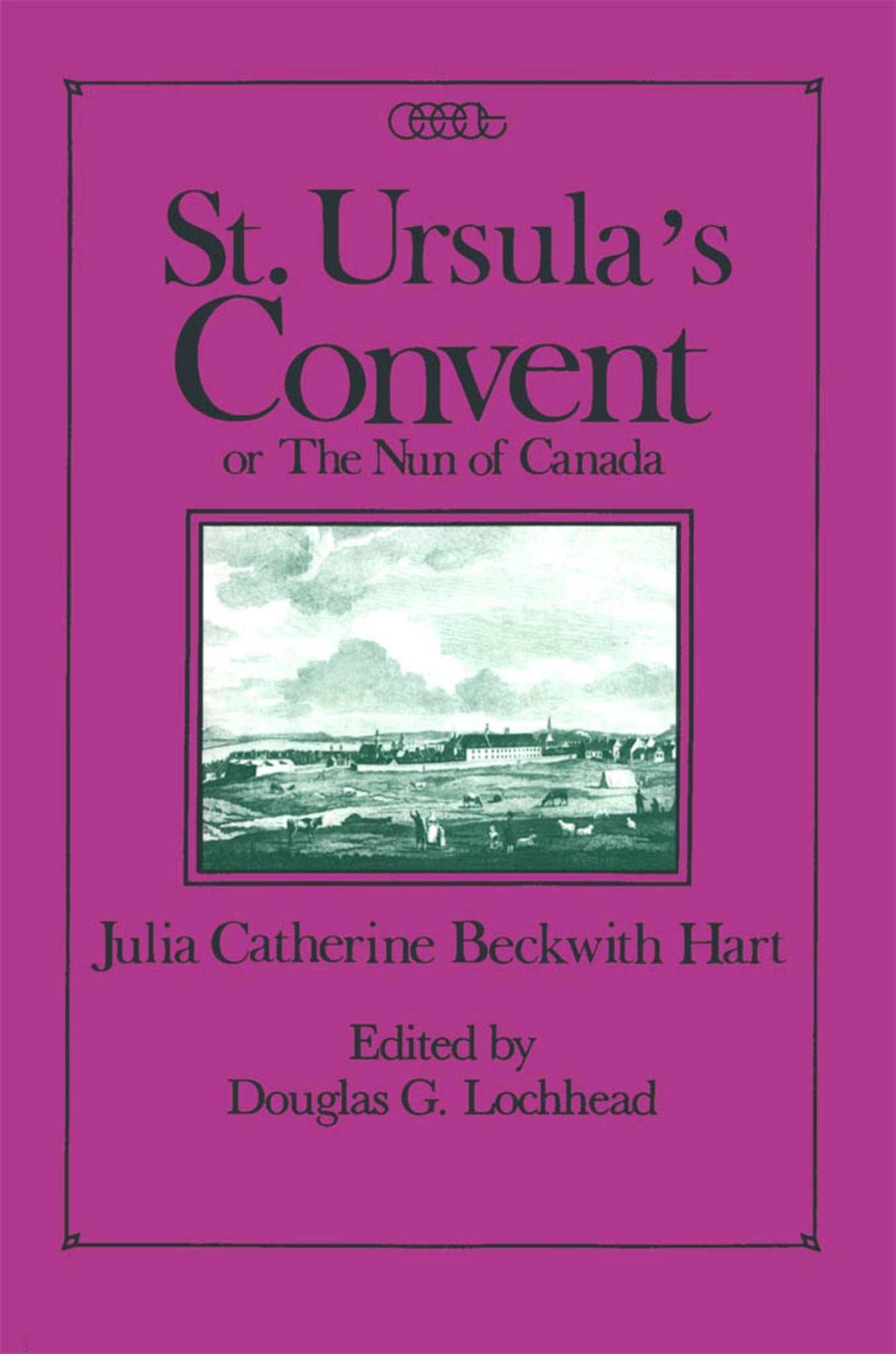 Cover image for St. Ursula's Convent or the Nun of Canada ISBN 9780886291402