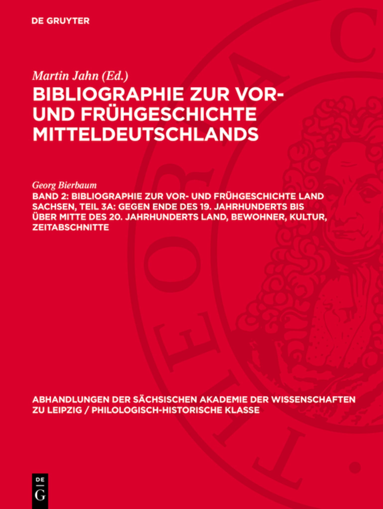 Bibliographie zur Vor- und Frühgeschichte Land Sachsen, Teil 3a: Gegen Ende des 19. Jahrhunderts bis über Mitte des 20. Jahrhunderts Land, Bewohner, Kultur, Zeitabschnitte