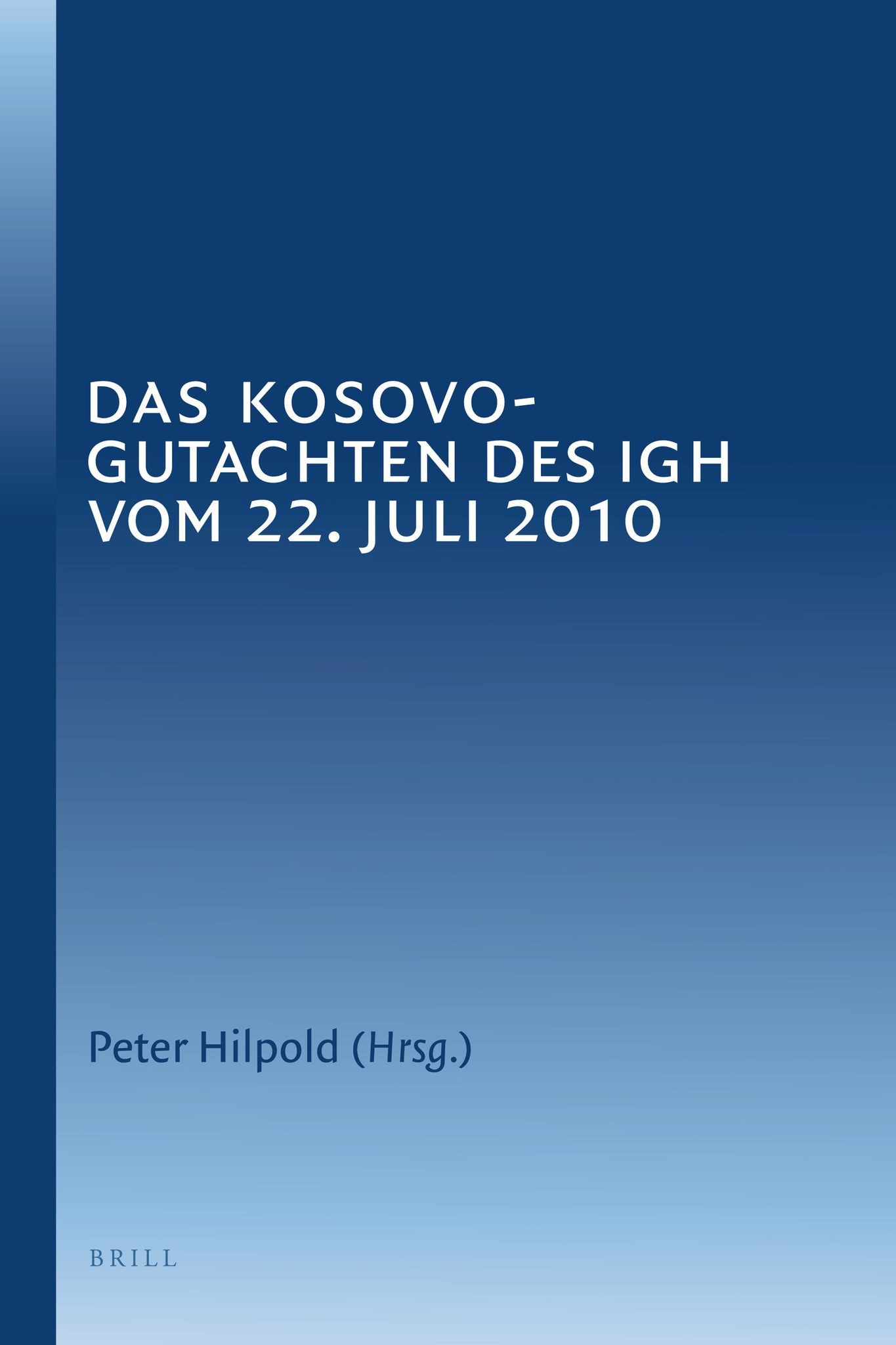Cover image for Das Kosovo-Gutachten des IGH vom 22. Juli 2010 ISBN 9789004204829