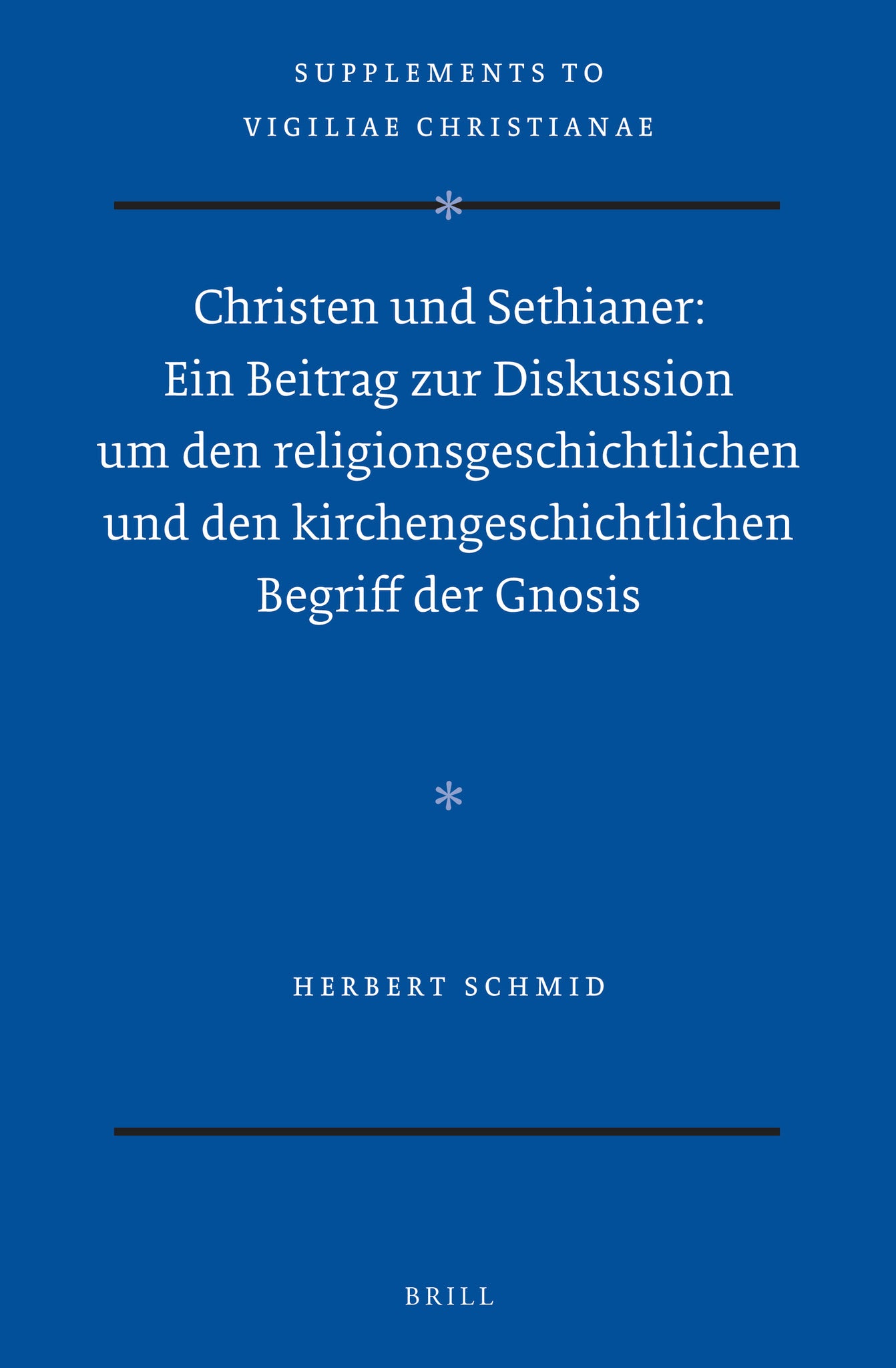 Christen und Sethianer: Ein Beitrag zur Diskussion um den religionsgeschichtlichen und den kirchengeschichtlichen Begriff der Gnosis