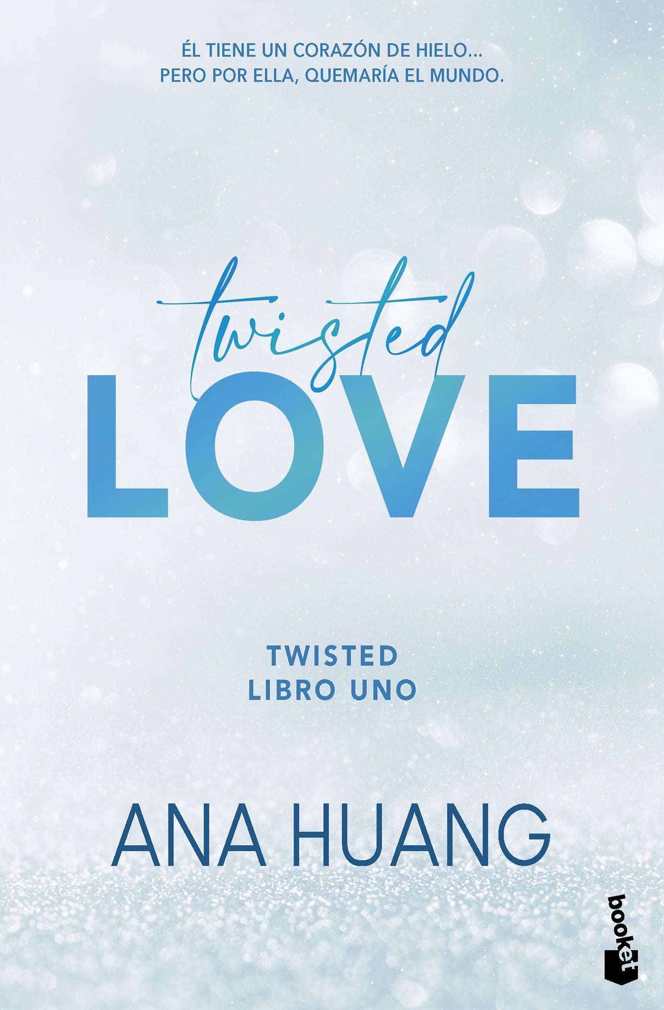 Cover image for Twisted love: Él tiene un corazón de hielo... Pero por ella quemará el mundo ISBN 9786073929370