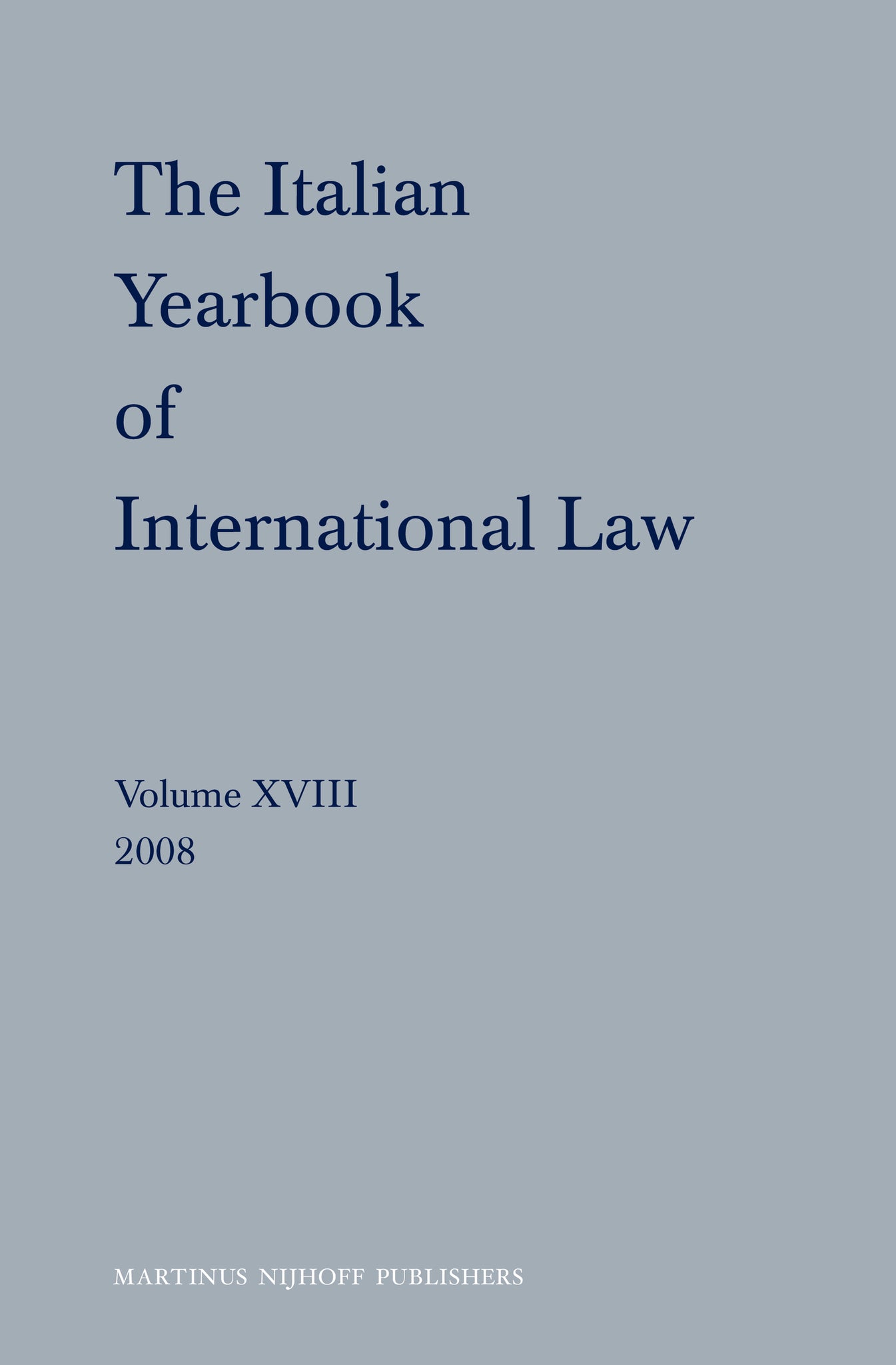 Cover image for The Italian Yearbook of International Law, Volume 18 (2008) ISBN 9789004182370