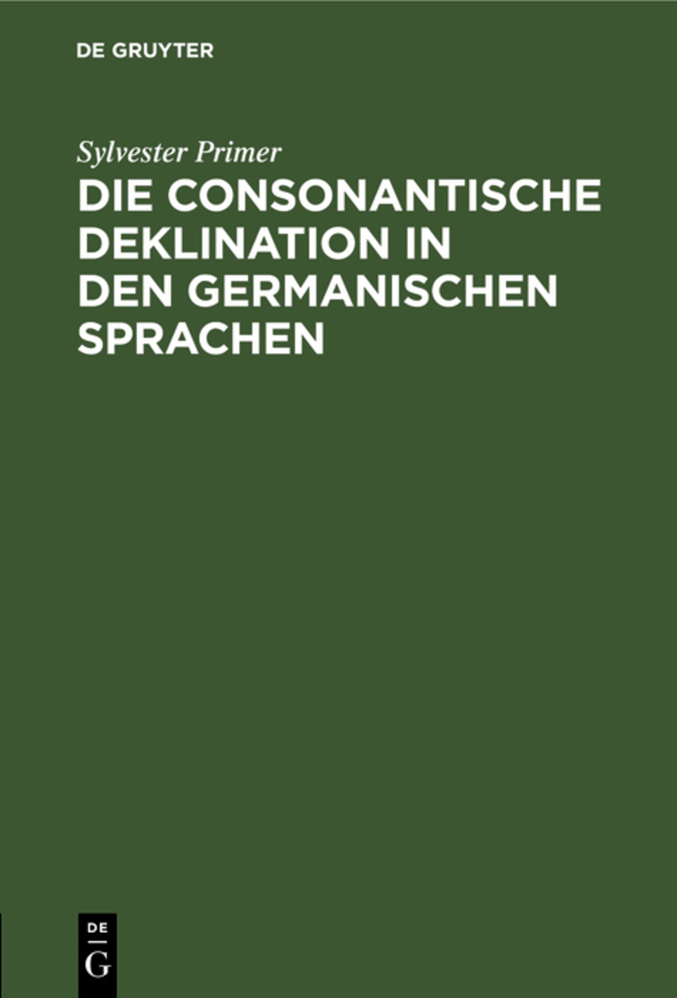 Die consonantische Deklination in den germanischen Sprachen