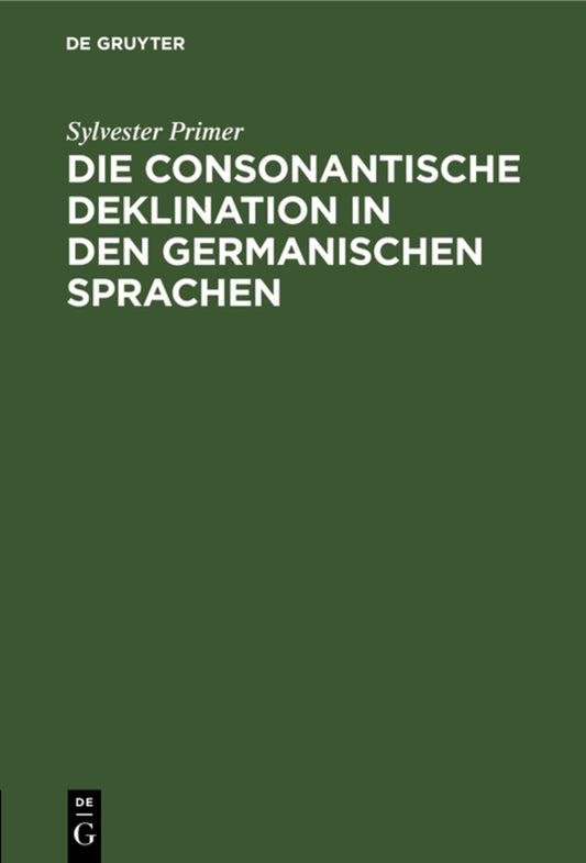 Die consonantische Deklination in den germanischen Sprachen
