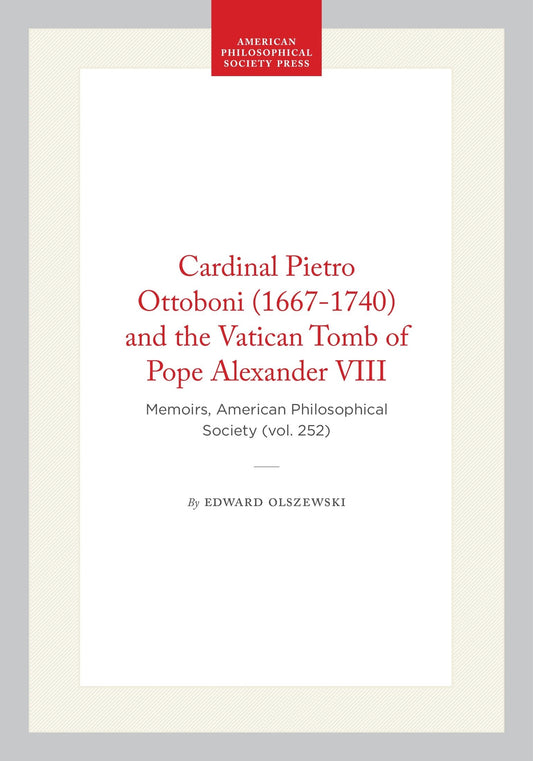 Cardinal Pietro Ottoboni (1667-1740) and the Vatican Tomb of Pope Alexander VIII