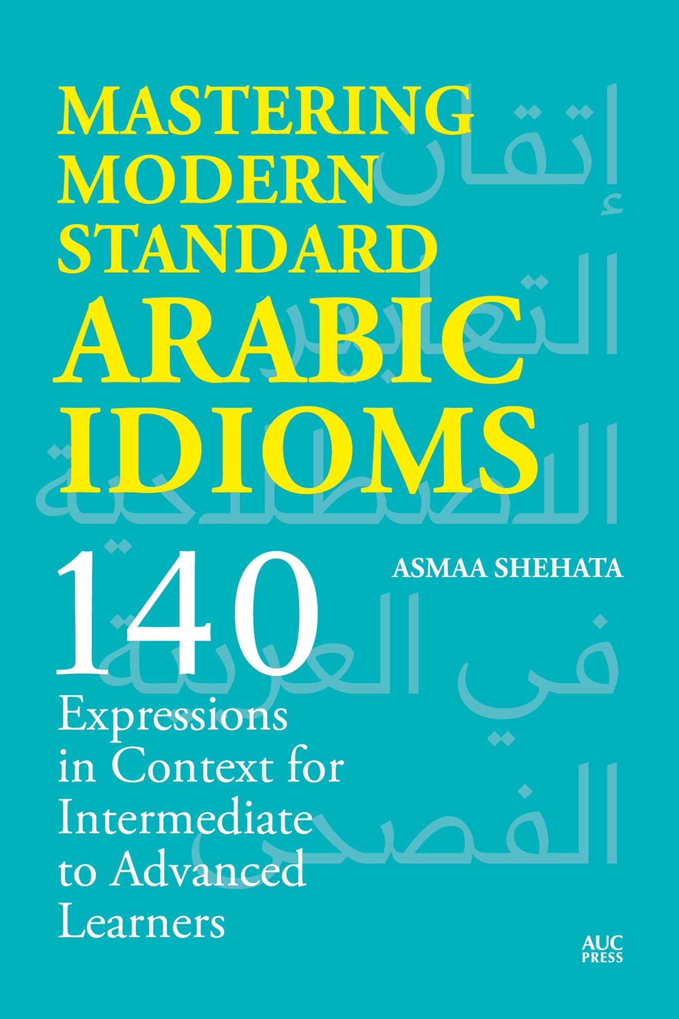 Cover image for Mastering Modern Standard Arabic Idioms: ISBN 9781649034229
