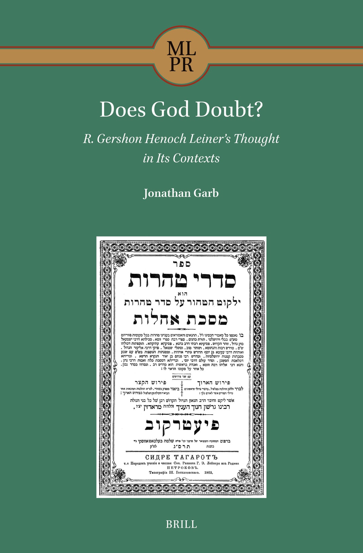 Does God Doubt? R. Gershon Henoch Leiner’s Thought in Its Contexts