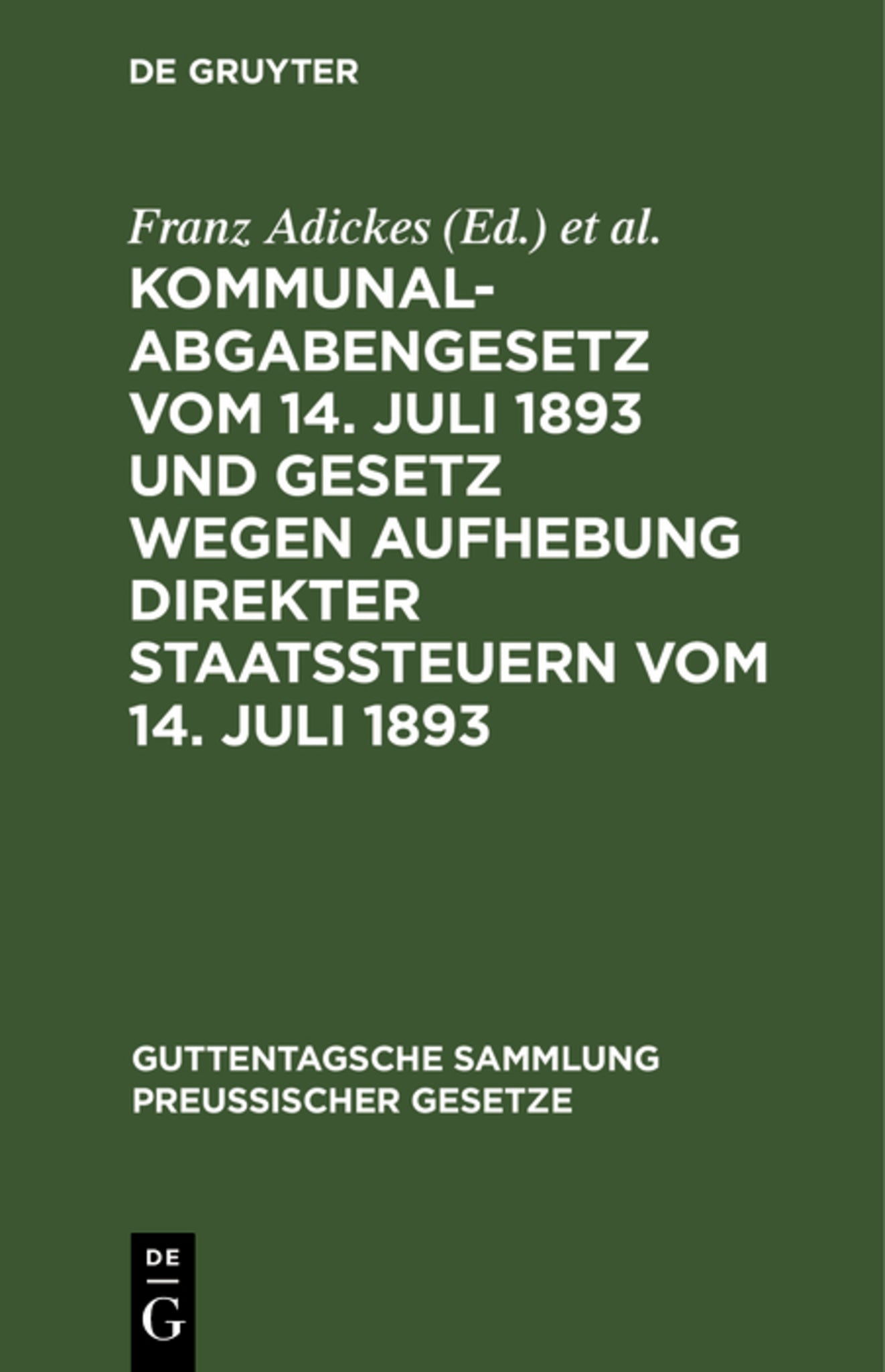 Kommunalabgabengesetz vom 14. Juli 1893 und Gesetz wegen Aufhebung direkter Staatssteuern vom 14. Juli 1893