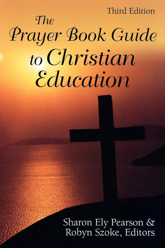 The Prayer Book Guide to Christian Education, Third Edition