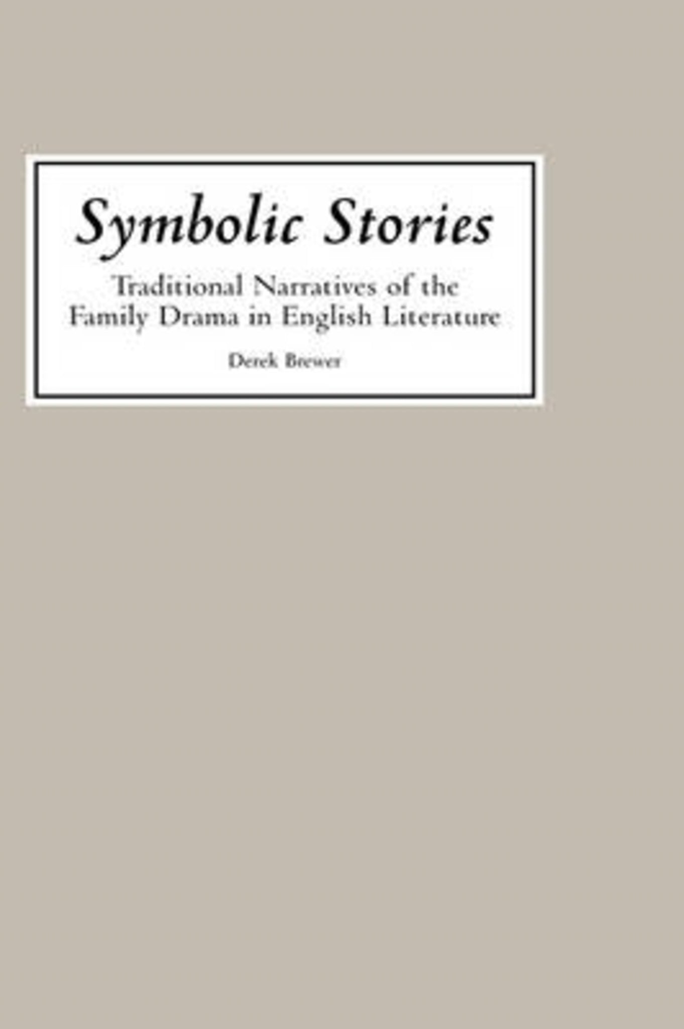 Symbolic Stories: Traditional Narratives of the Family Drama in English Literature