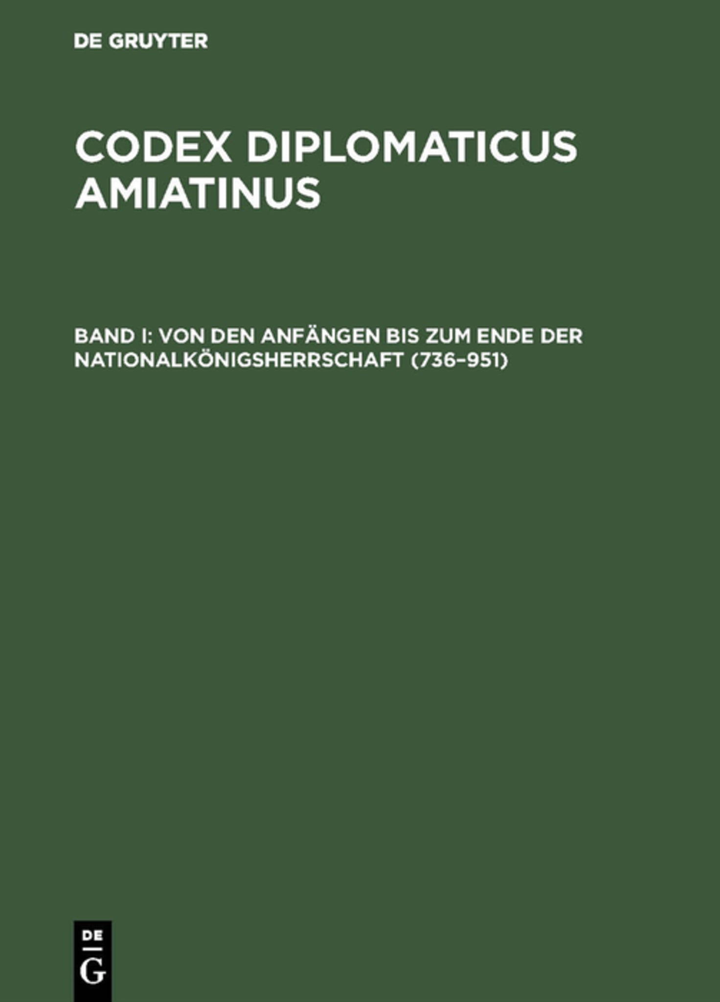 Von den Anfängen bis zum Ende der Nationalkönigsherrschaft (736–951)