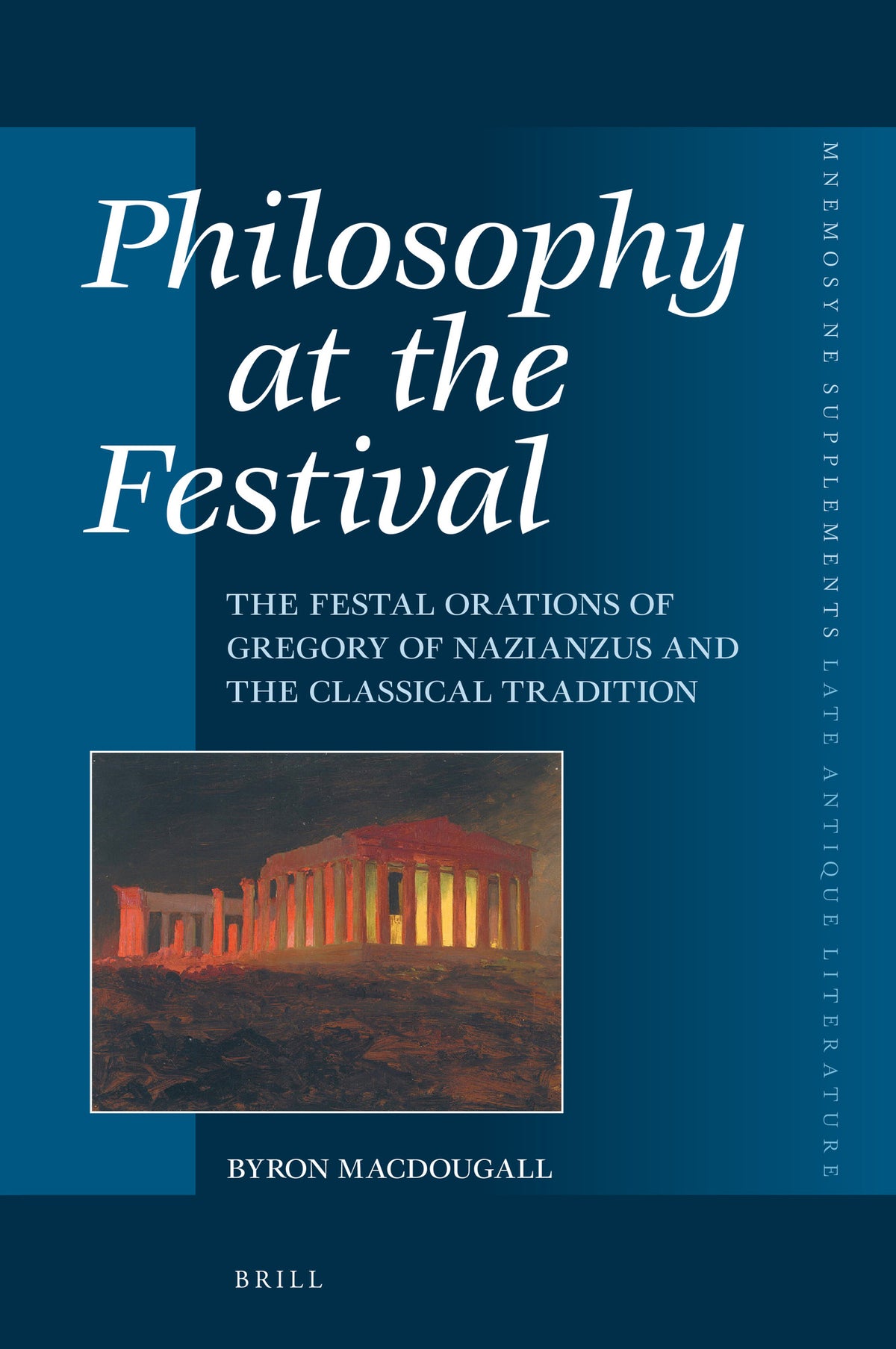 Cover image for Philosophy at the Festival: The Festal Orations of Gregory of Nazianzus and the Classical Tradition ISBN 9789004521391