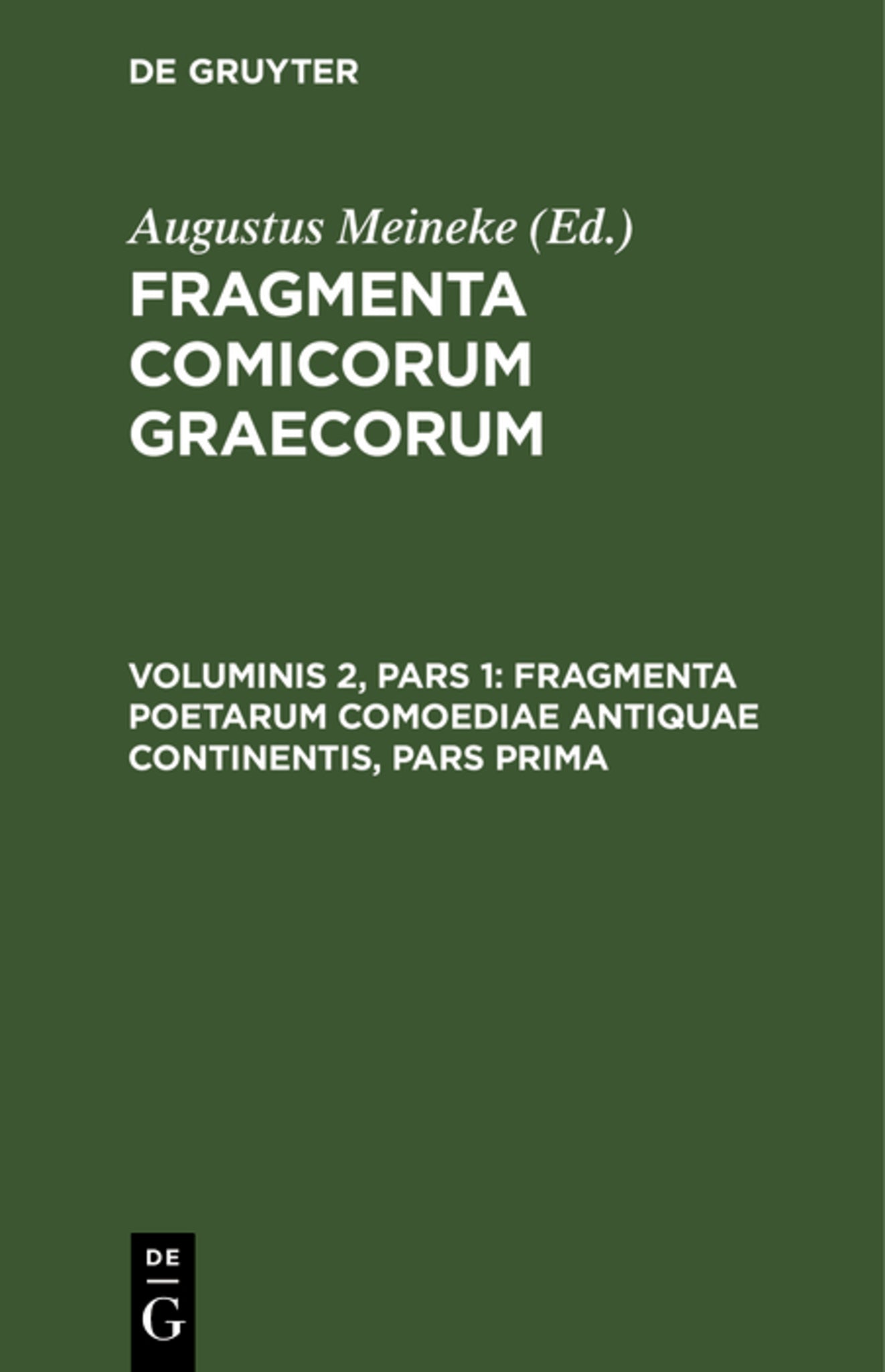 Cover image for Fragmenta poetarum comoediae antiquae continentis, pars prima ISBN 9783112409473
