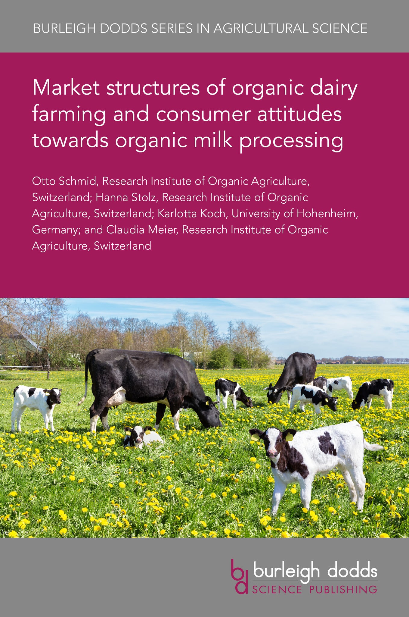 Cover image for Market structures of organic dairy farming and consumer attitudes towards organic milk processing ISBN 9781835453322