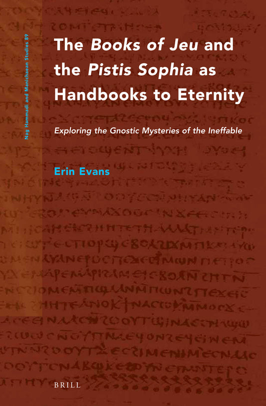 The Books of Jeu and the Pistis Sophia as Handbooks to Eternity
