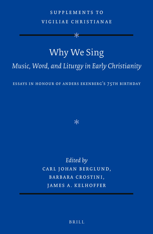 Why We Sing: Music, Word, and Liturgy in Early Christianity