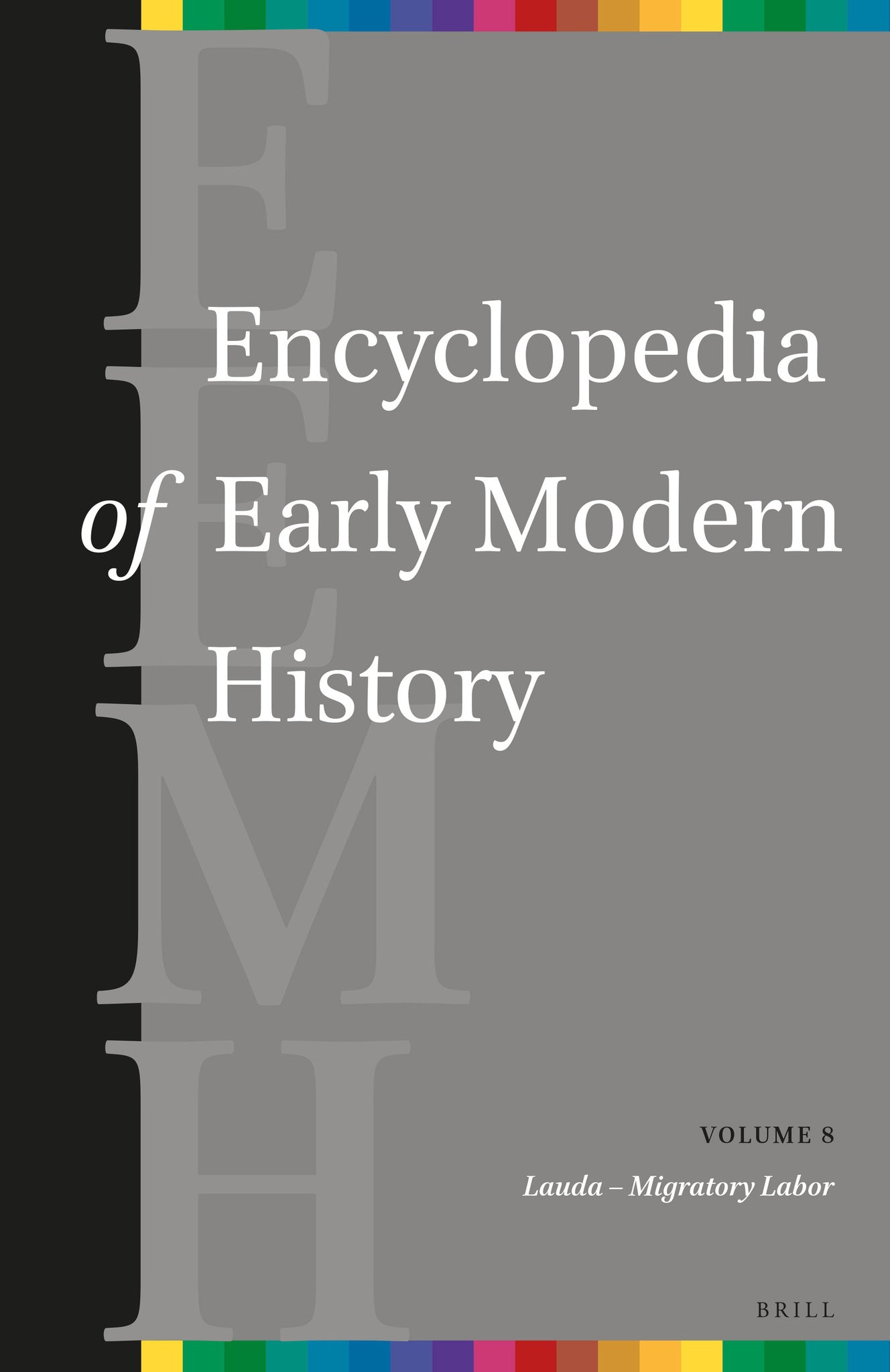 Encyclopedia of Early Modern History, volume 8