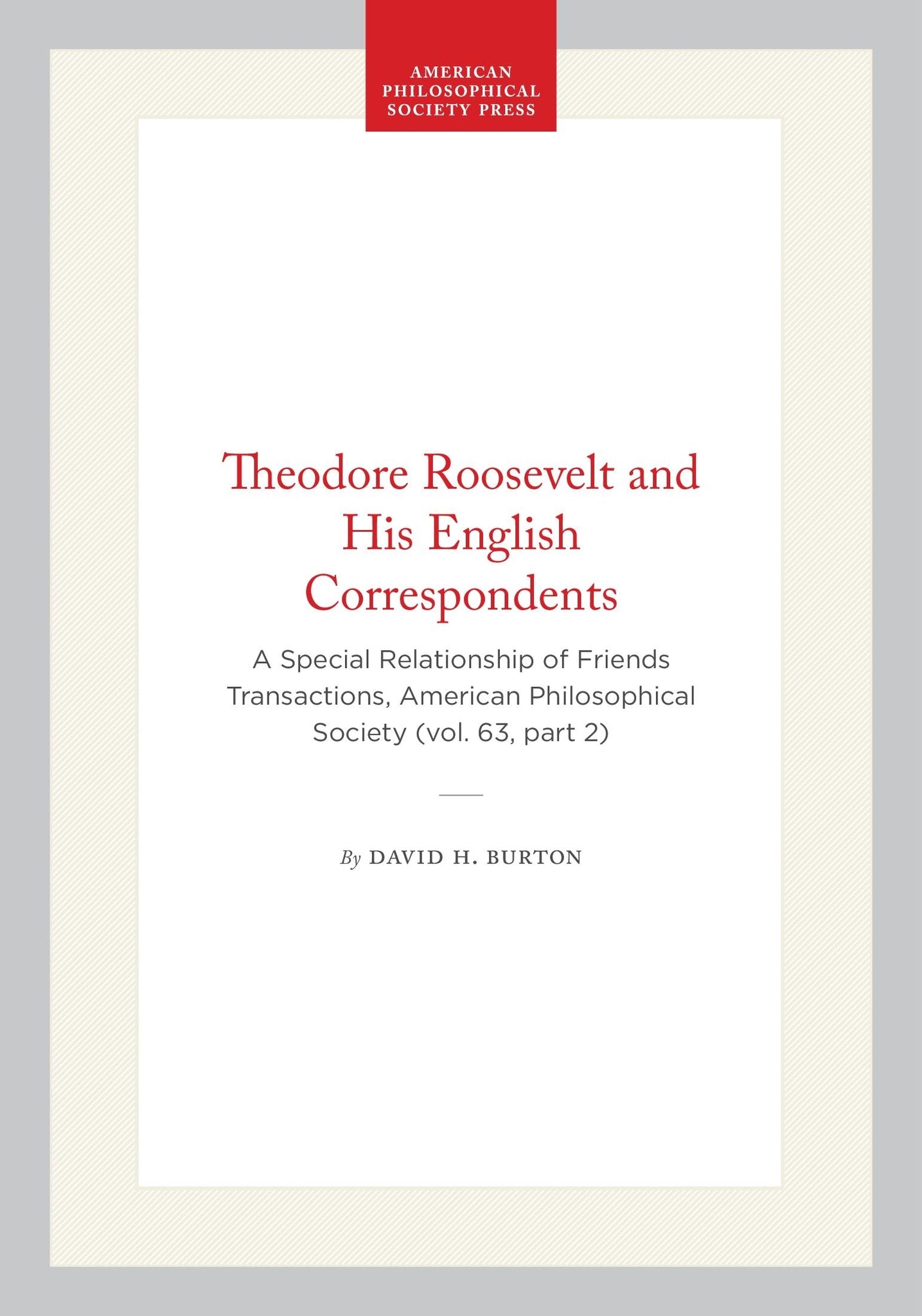 Theodore Roosevelt and His English Correspondents