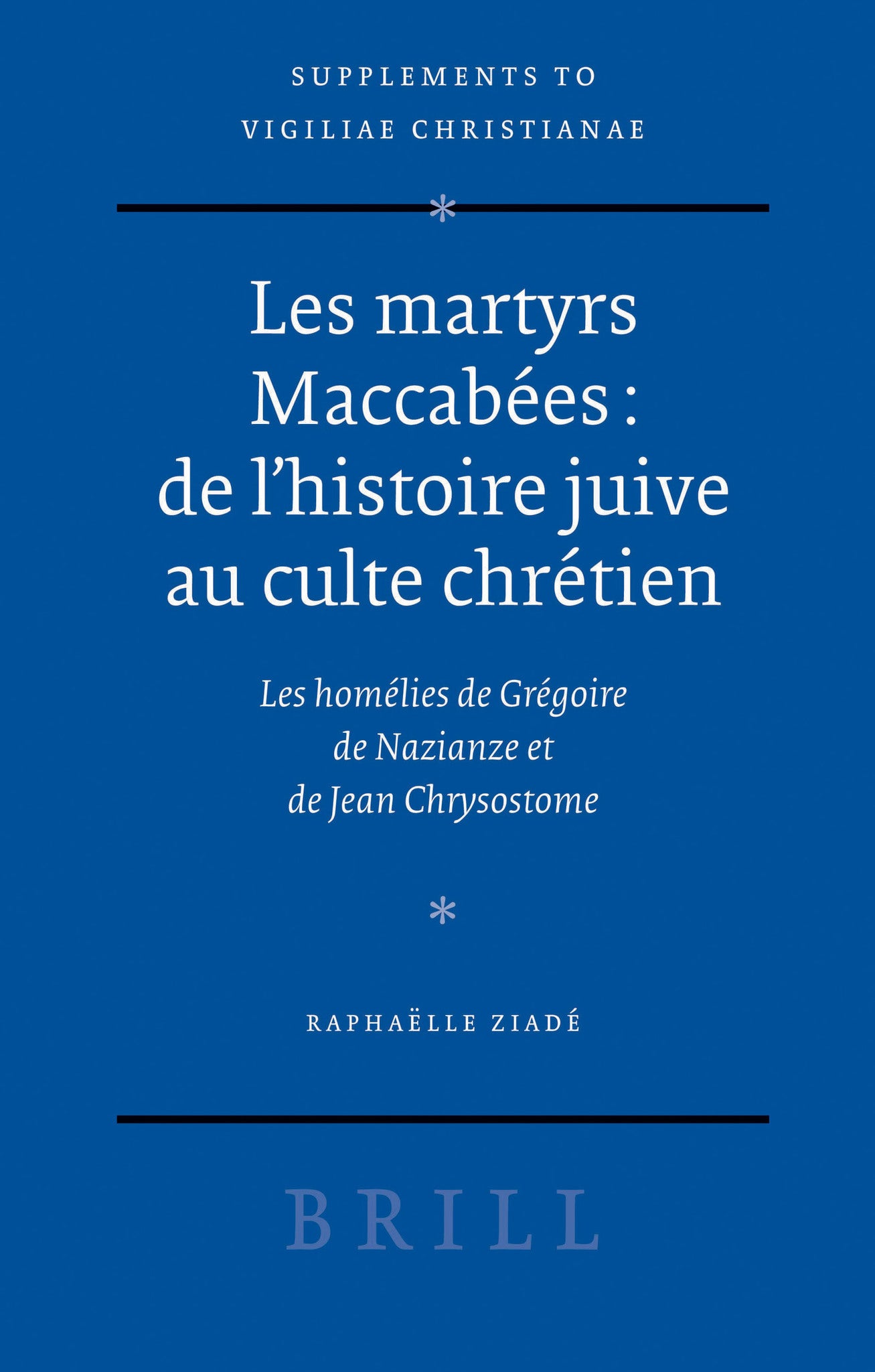 Les martyrs Maccabées: de l'histoire juive au culte chrétien
