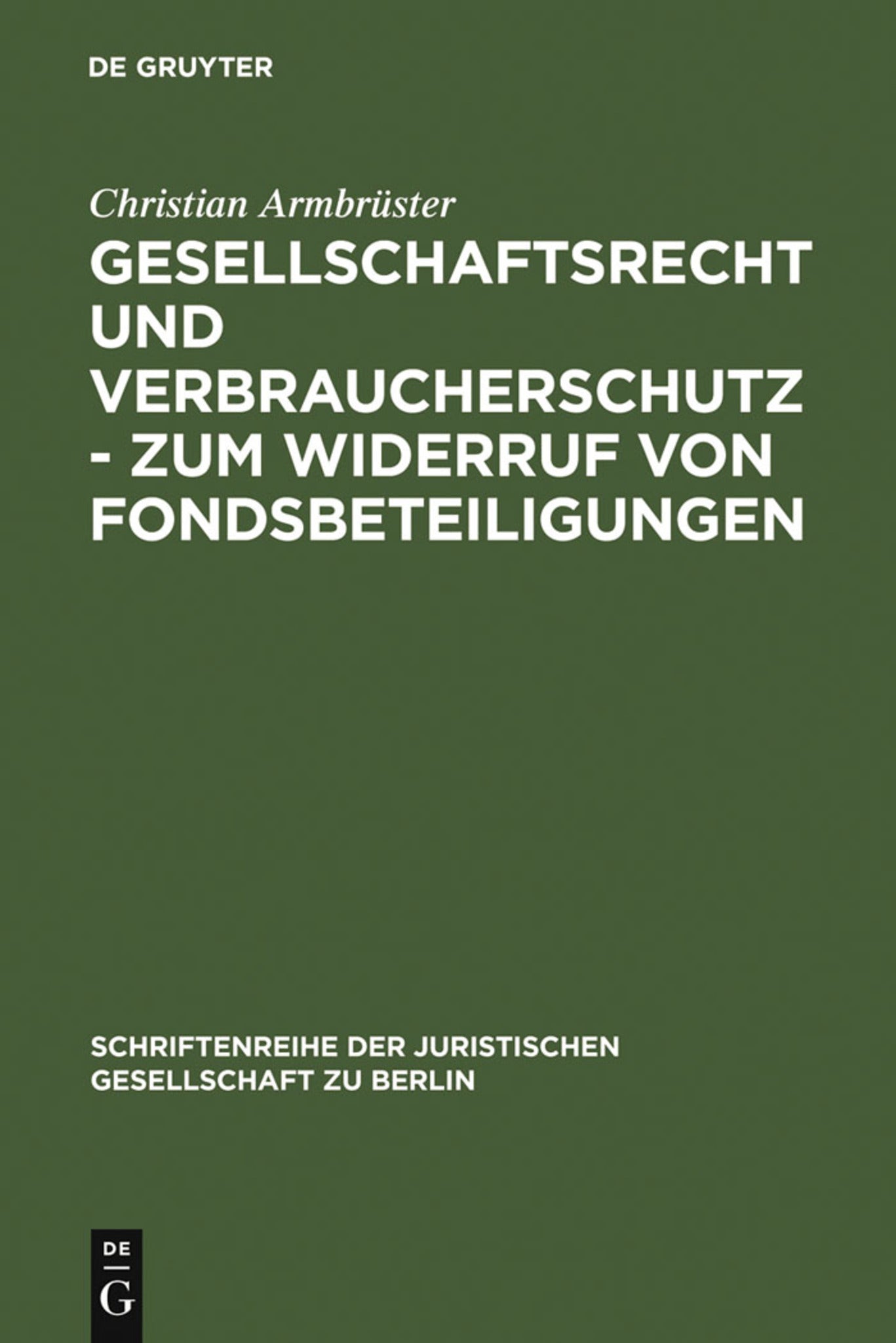 Gesellschaftsrecht und Verbraucherschutz - Zum Widerruf von Fondsbeteiligungen
