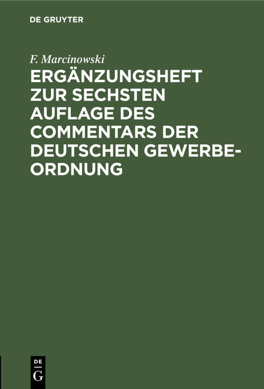 Ergänzungsheft zur sechsten Auflage des Commentars der Deutschen Gewerbe-Ordnung