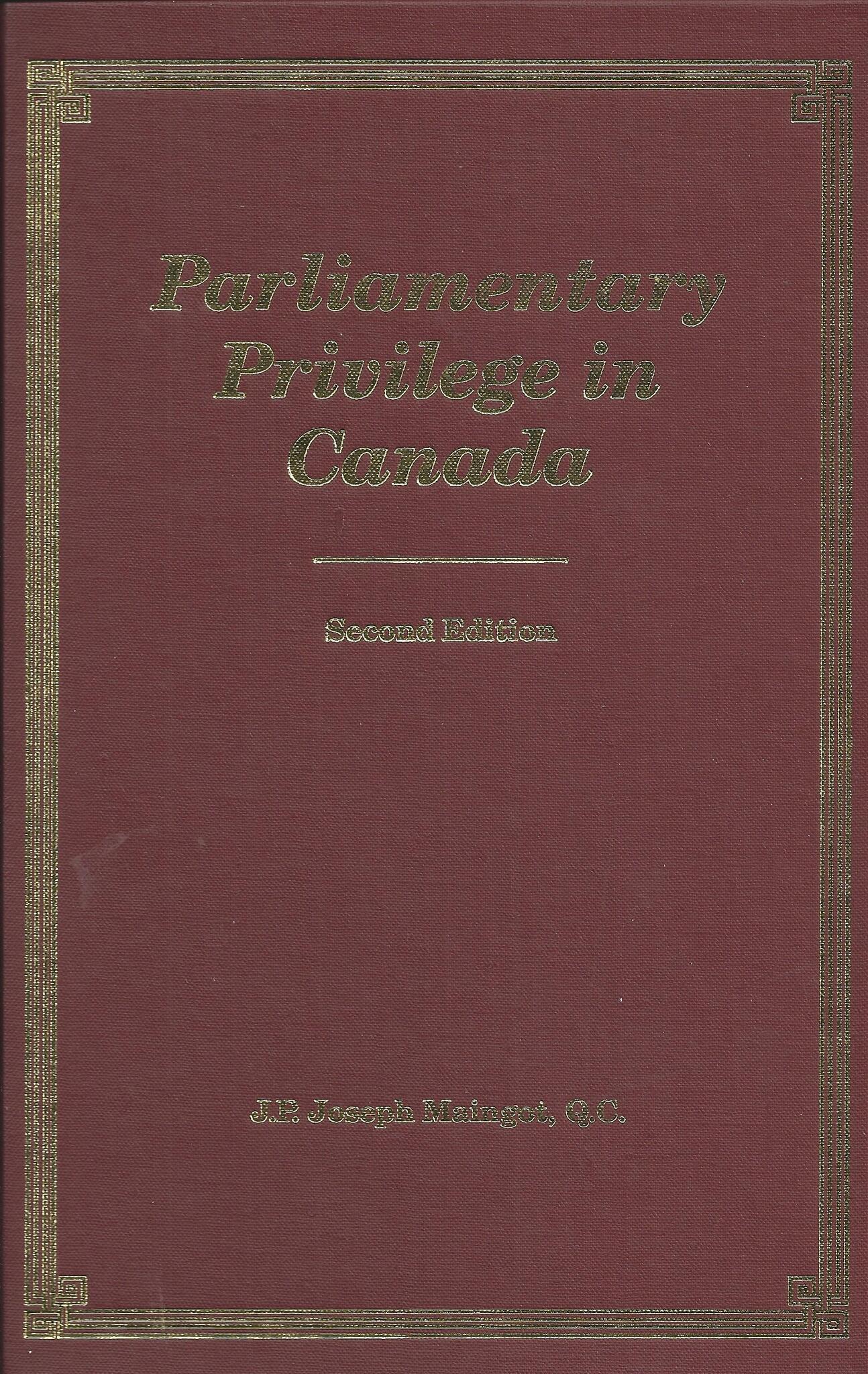 Parliamentary Privilege in Canada, Second Edition