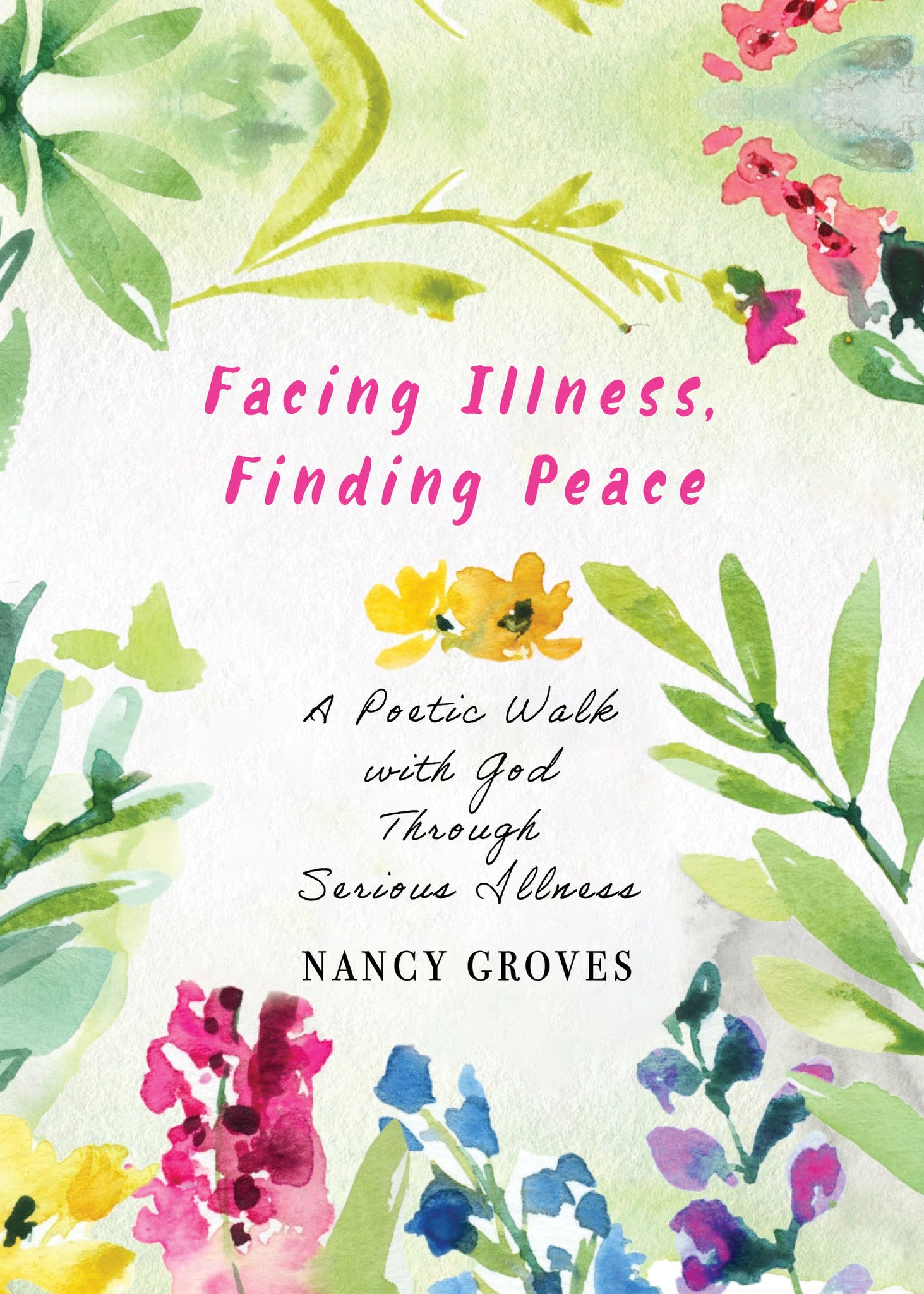 Cover image for Facing Illness, Finding Peace ISBN 9781640659575