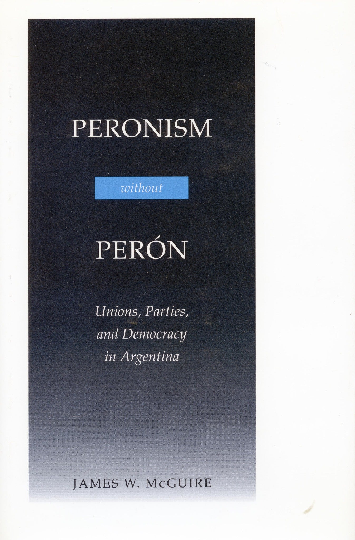 Peronism Without Perón
