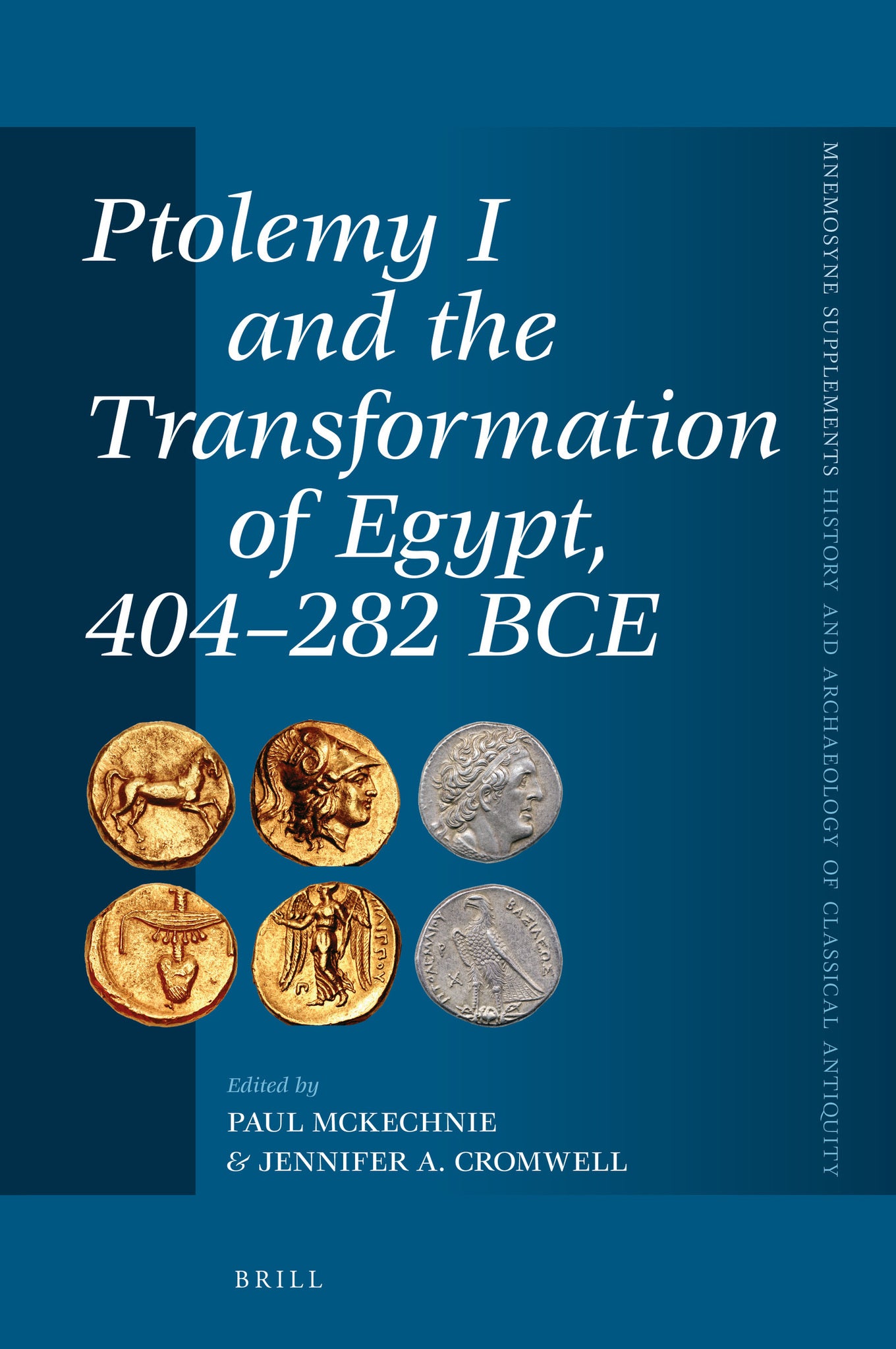 Ptolemy I and the Transformation of Egypt, 404-282 BCE