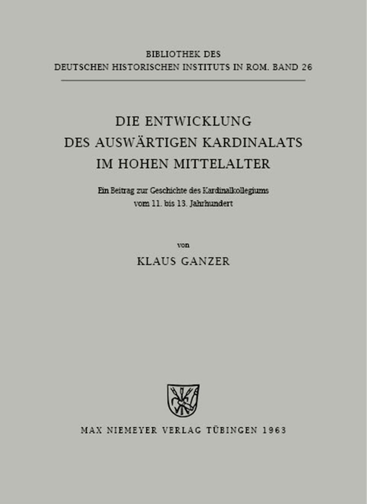 Die Entwicklung des auswärtigen Kardinalats im hohen Mittelalter