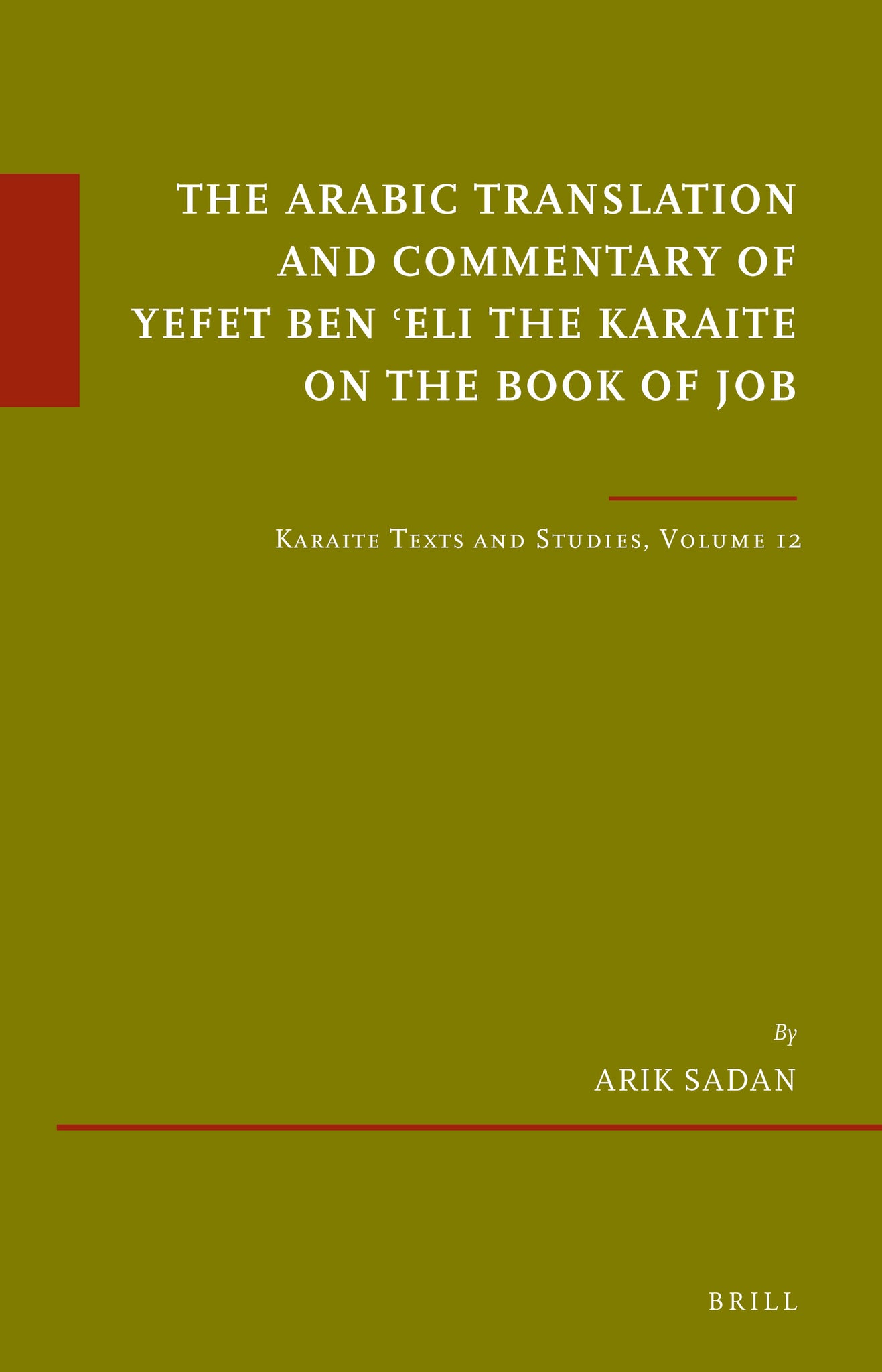 The Arabic Translation and Commentary of Yefet ben ʿEli the Karaite on the Book of Job
