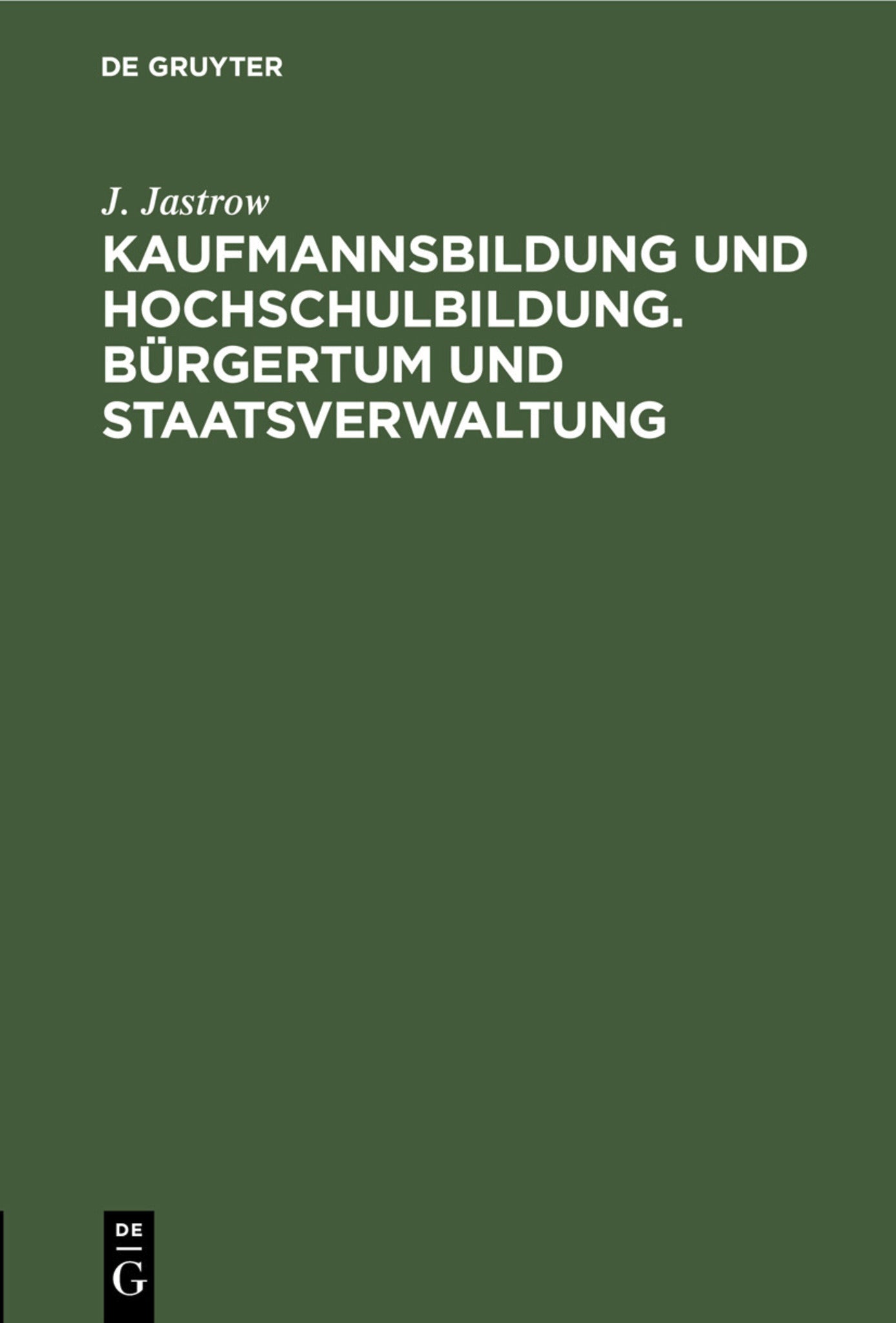 Kaufmannsbildung und Hochschulbildung. Bürgertum und Staatsverwaltung