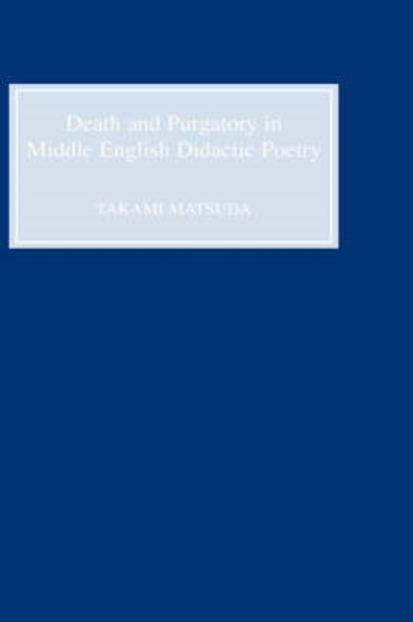 Cover image for Death and Purgatory in Middle English Didactic Poetry ISBN 9780859915076