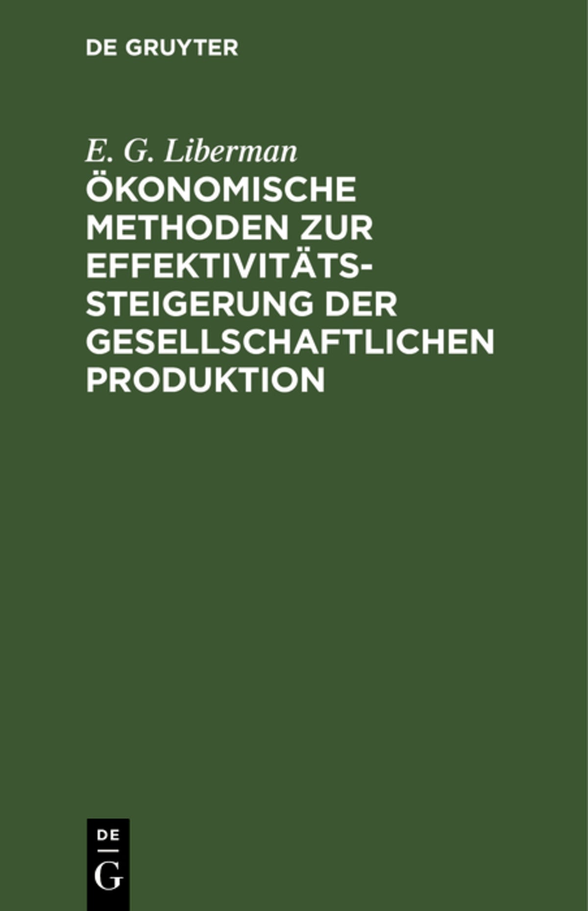 Cover image for Ökonomische Methoden zur Effektivitätssteigerung der gesellschaftlichen Produktion ISBN 9783112472415