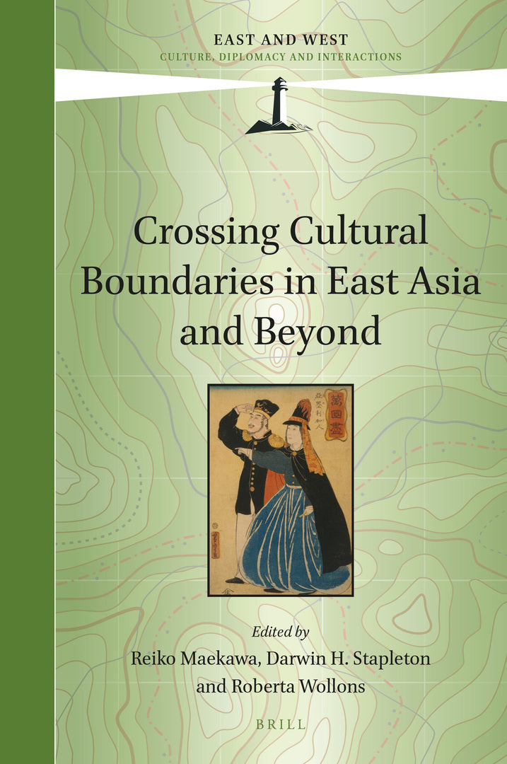 Cover image for Crossing Cultural Boundaries in East Asia and Beyond ISBN 9789004434455