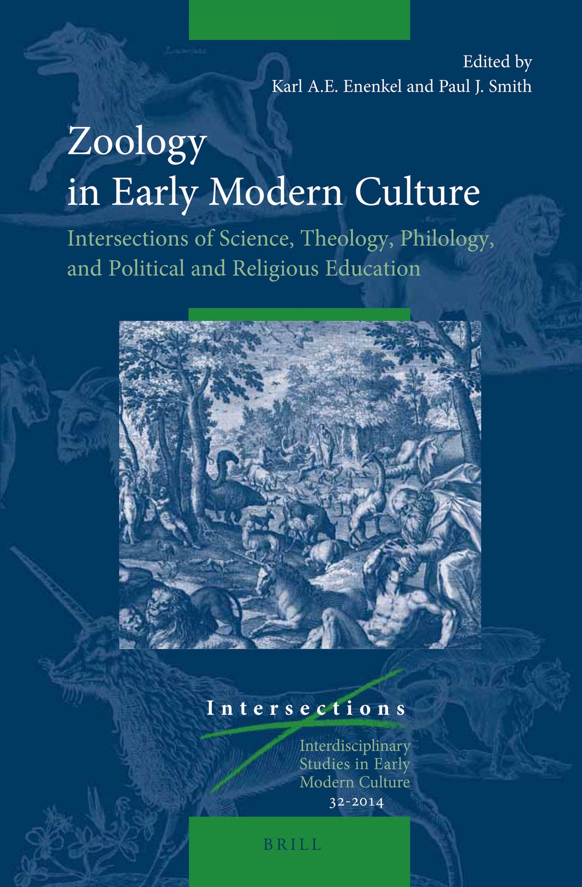 Cover image for Zoology in Early Modern Culture: Intersections of Science, Theology, Philology, and Political and Religious Education ISBN 9789004268234