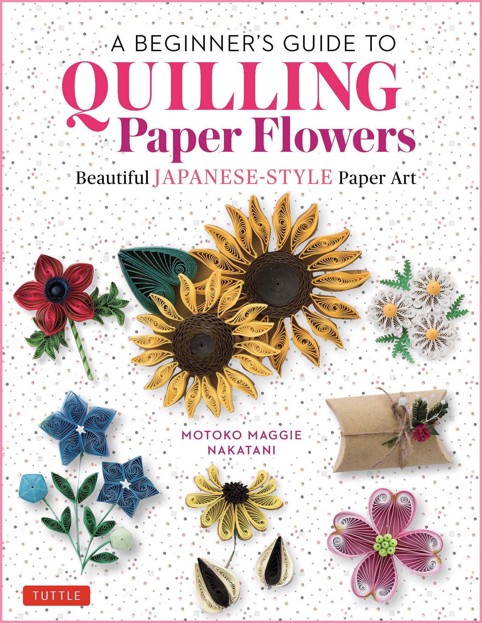Cover image for A Beginner's Guide to Quilling Paper Flowers ISBN 9780804855716